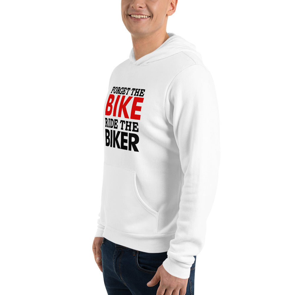 FORGET THE BIKE RIDE THE BIKER - Unisex hoodie