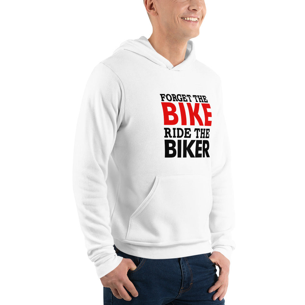 FORGET THE BIKE RIDE THE BIKER - Unisex hoodie