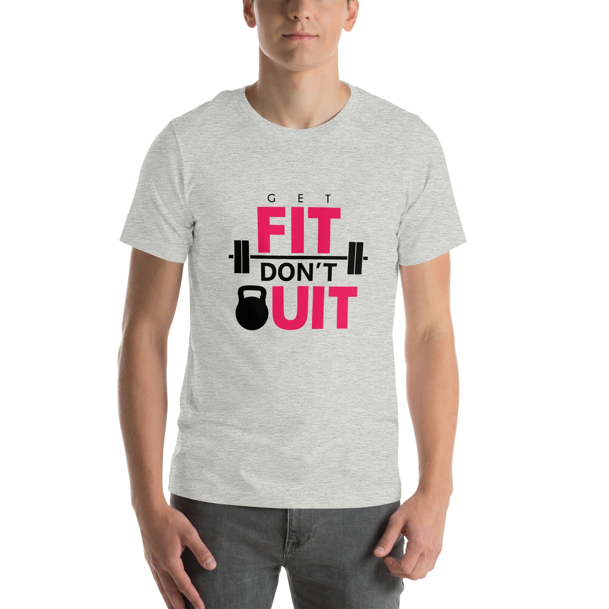 GET FIT DON'T QUIT - Unisex t-shirt