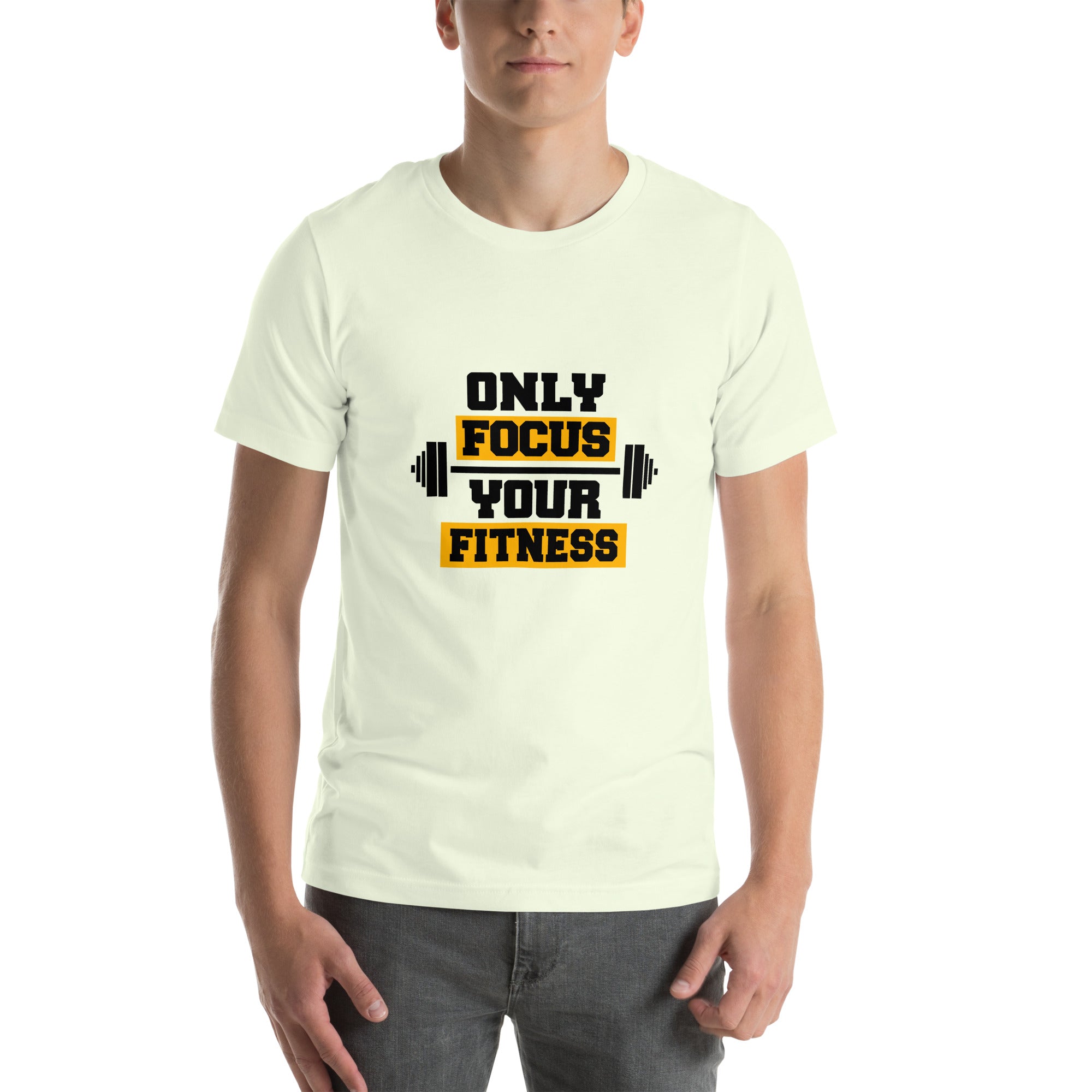 ONLY FOCUS YOUR FITNESS - Unisex t-shirt