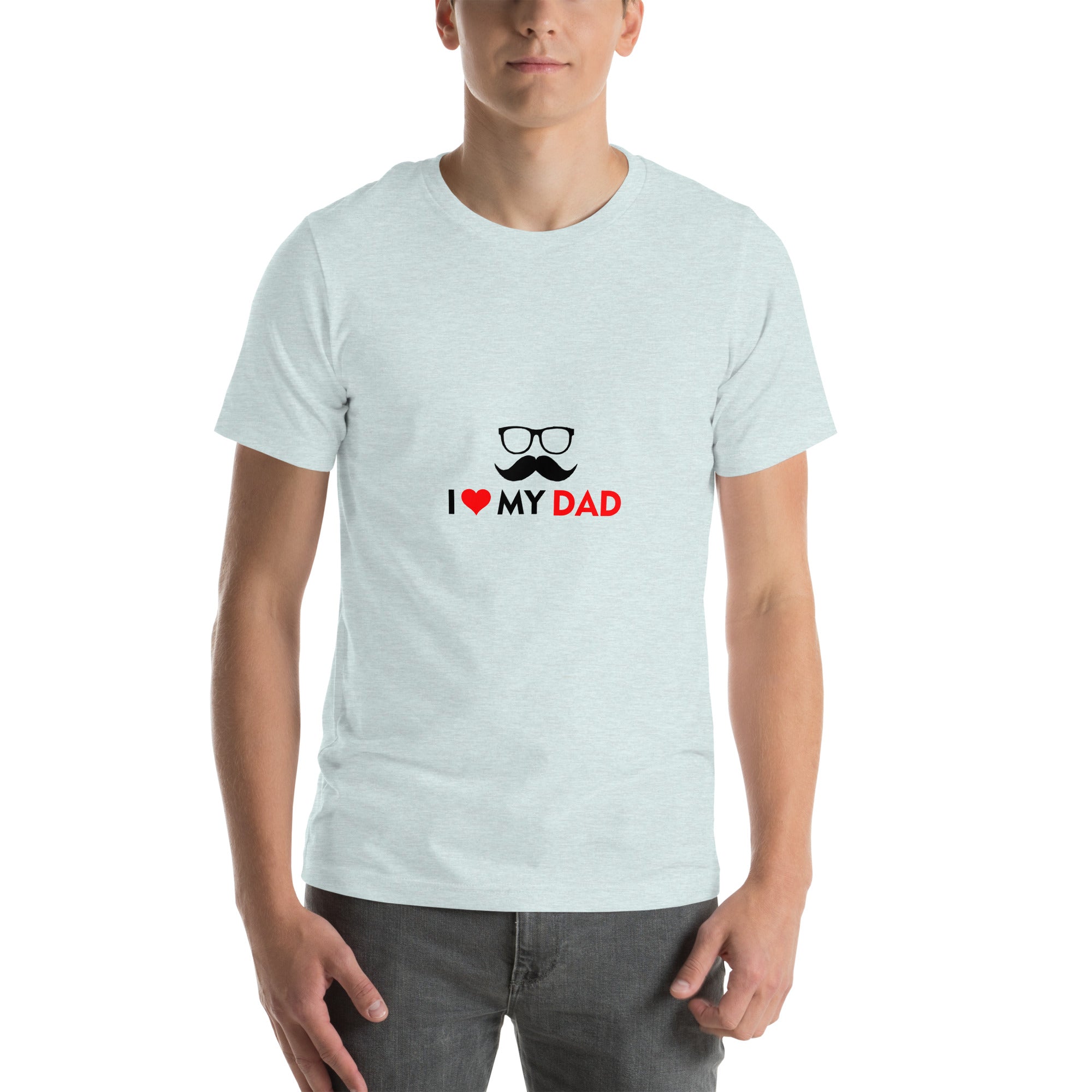 I LOVE MY DAD - Unisex t-shirt