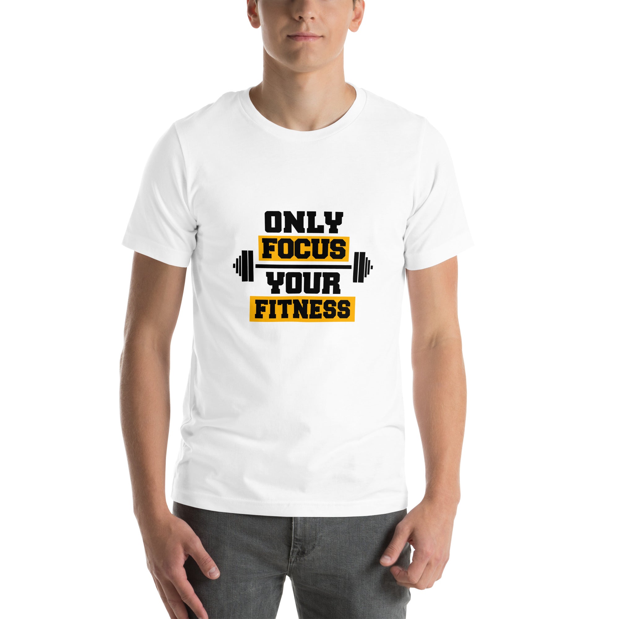 ONLY FOCUS YOUR FITNESS - Unisex t-shirt