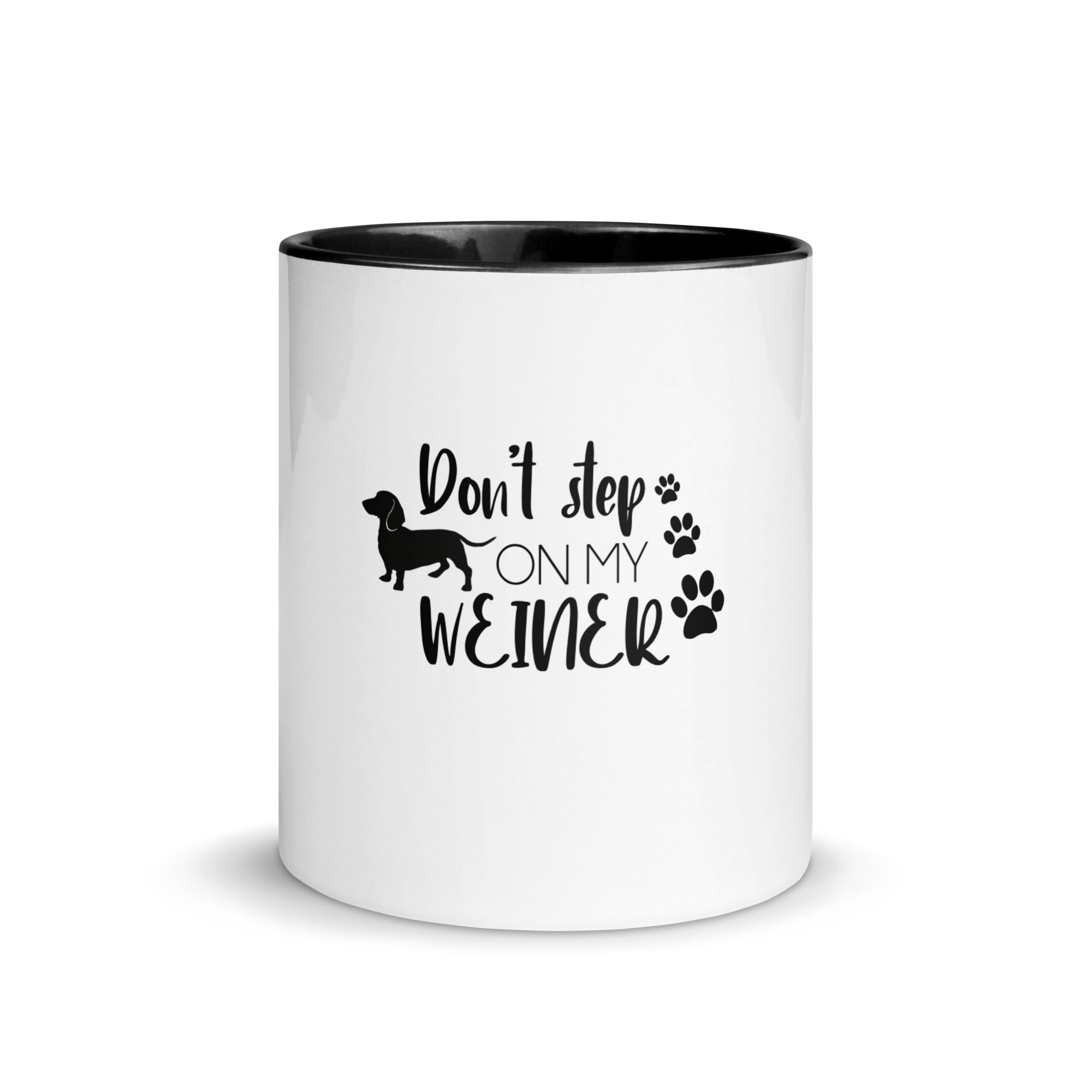 DON'T STEP ON MY WEINER - Mug with Color Inside
