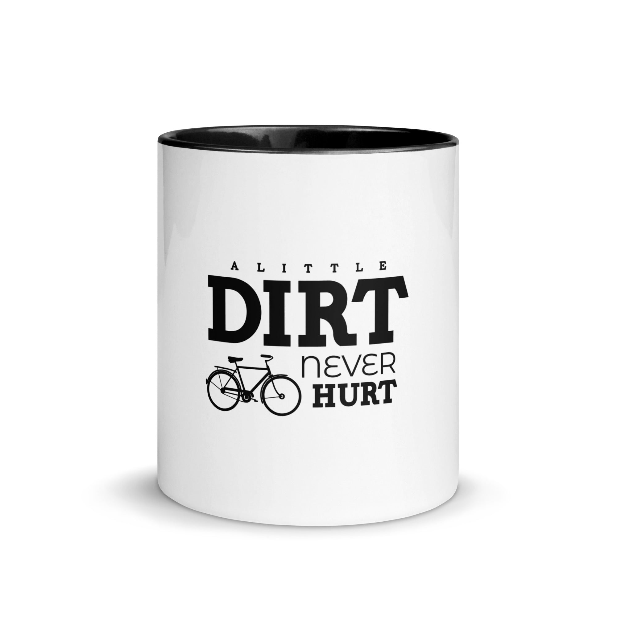 A LITTLE DIRT NEVER HURT - Mug with Color Inside