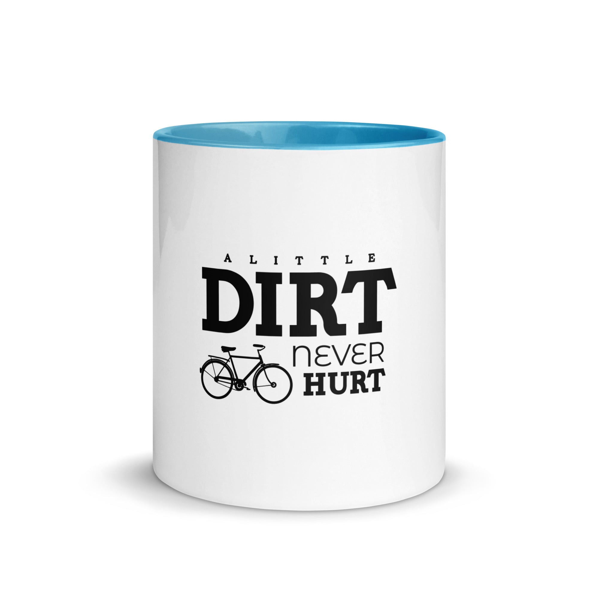 A LITTLE DIRT NEVER HURT - Mug with Color Inside