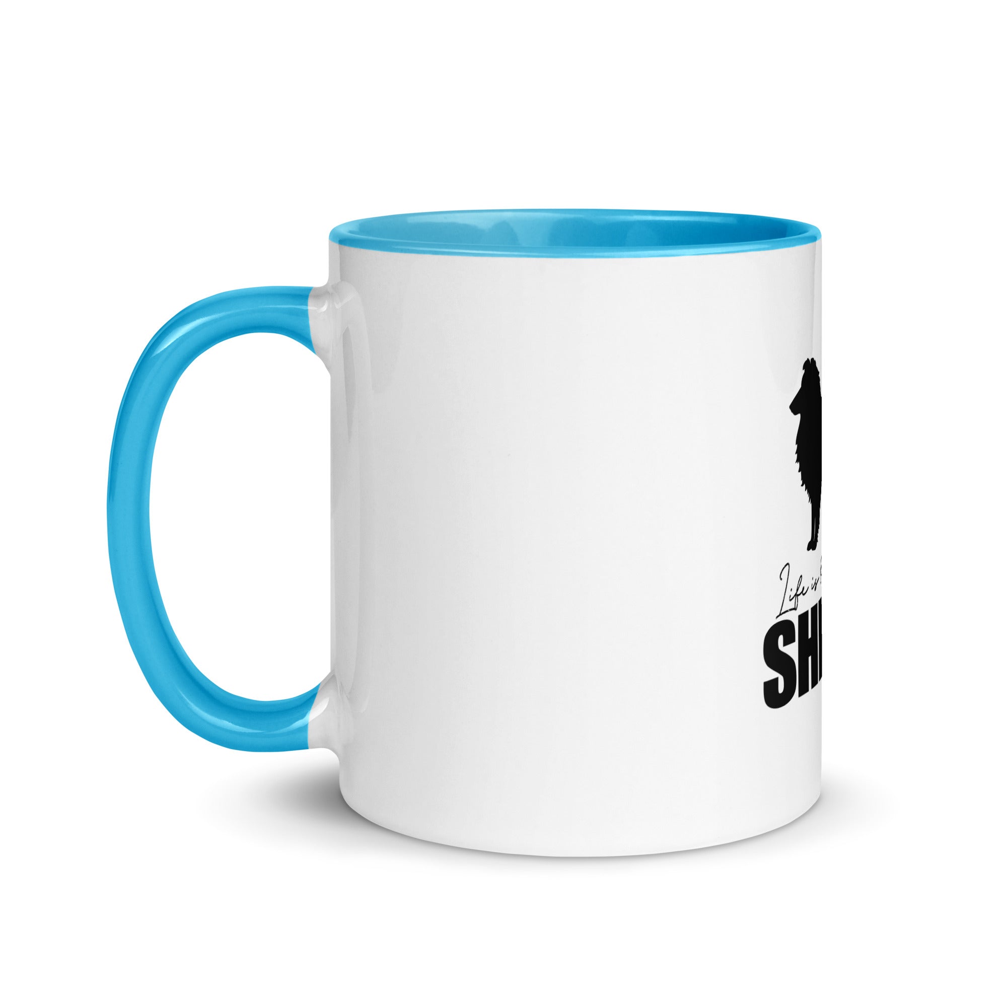 LIFE IS BETTER WITH SHELTIE - Mug with Color Inside