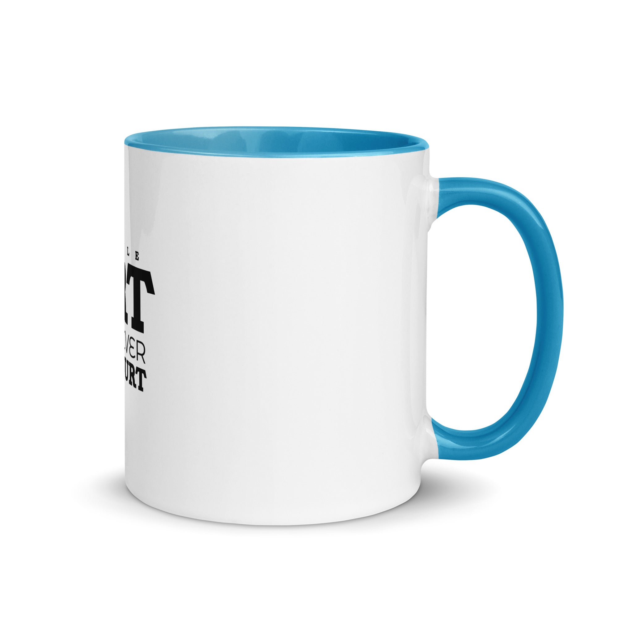 A LITTLE DIRT NEVER HURT - Mug with Color Inside
