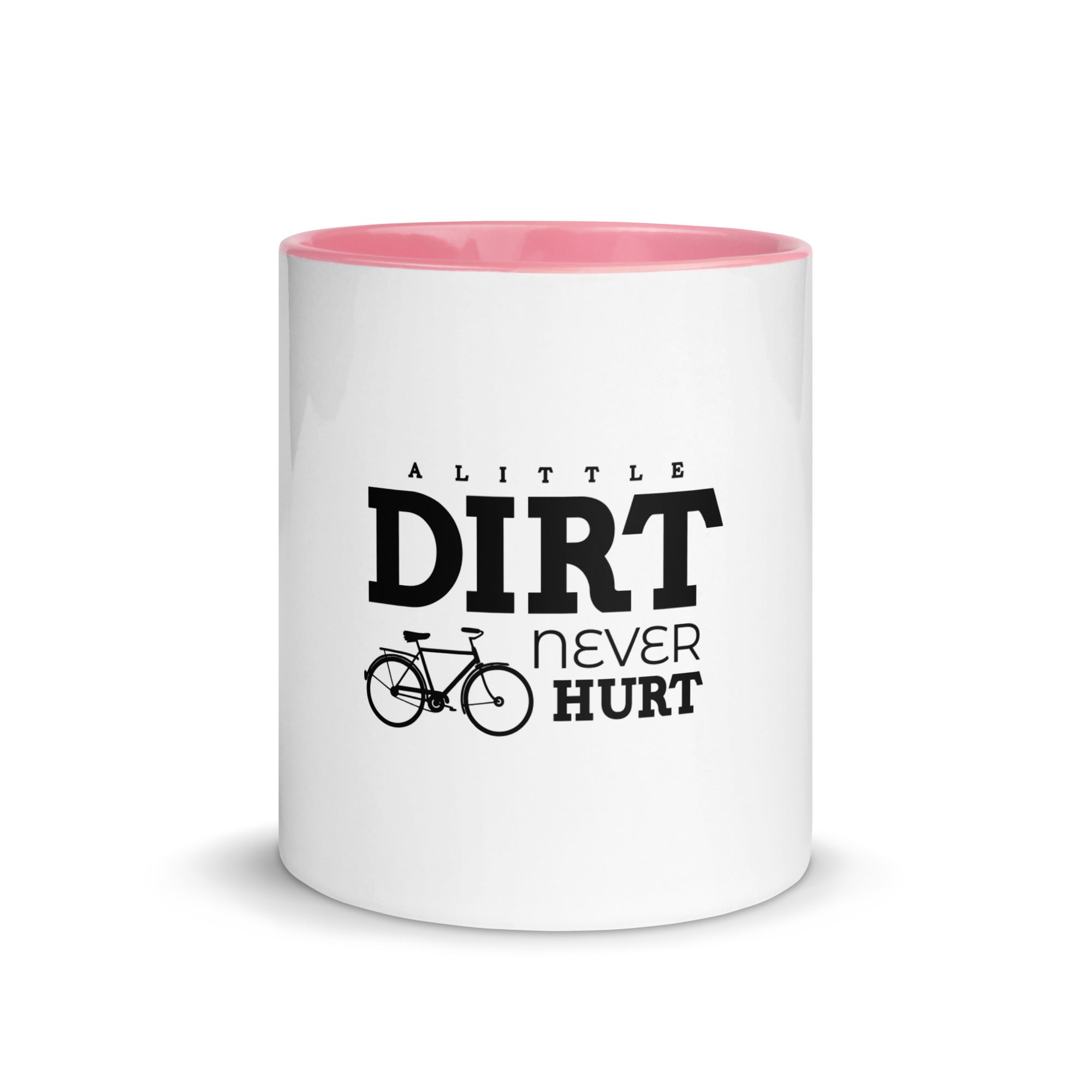 A LITTLE DIRT NEVER HURT - Mug with Color Inside