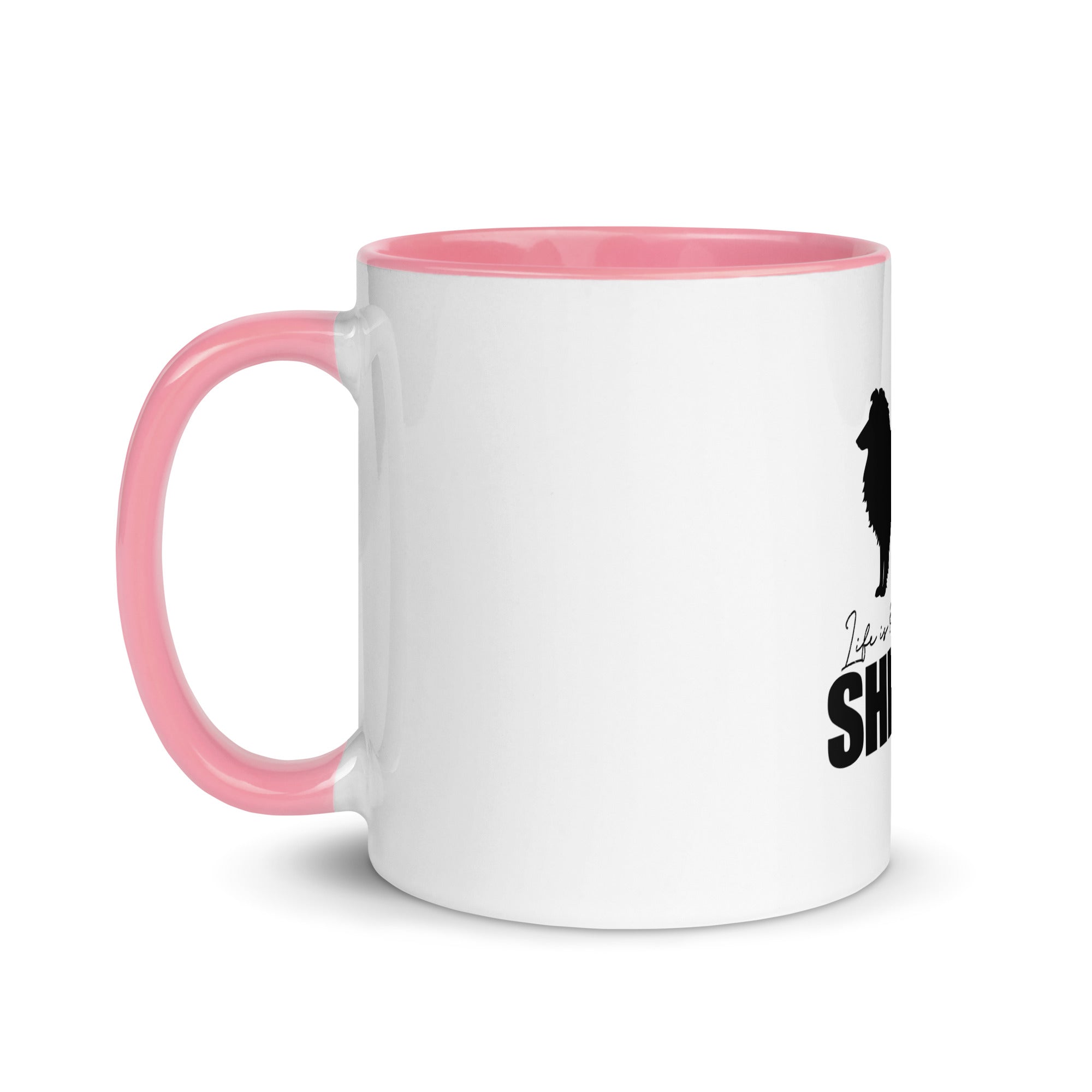 LIFE IS BETTER WITH SHELTIE - Mug with Color Inside