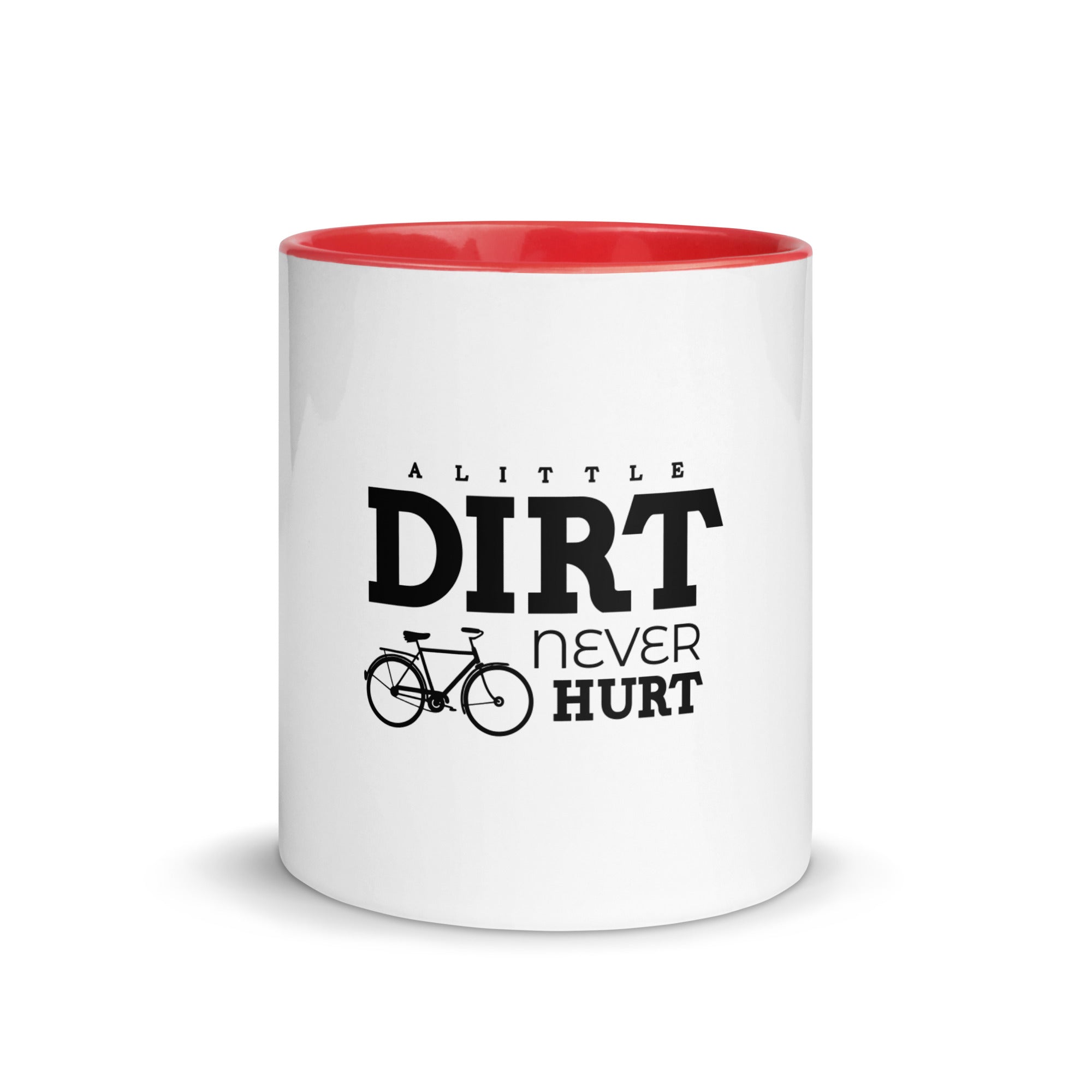 A LITTLE DIRT NEVER HURT - Mug with Color Inside
