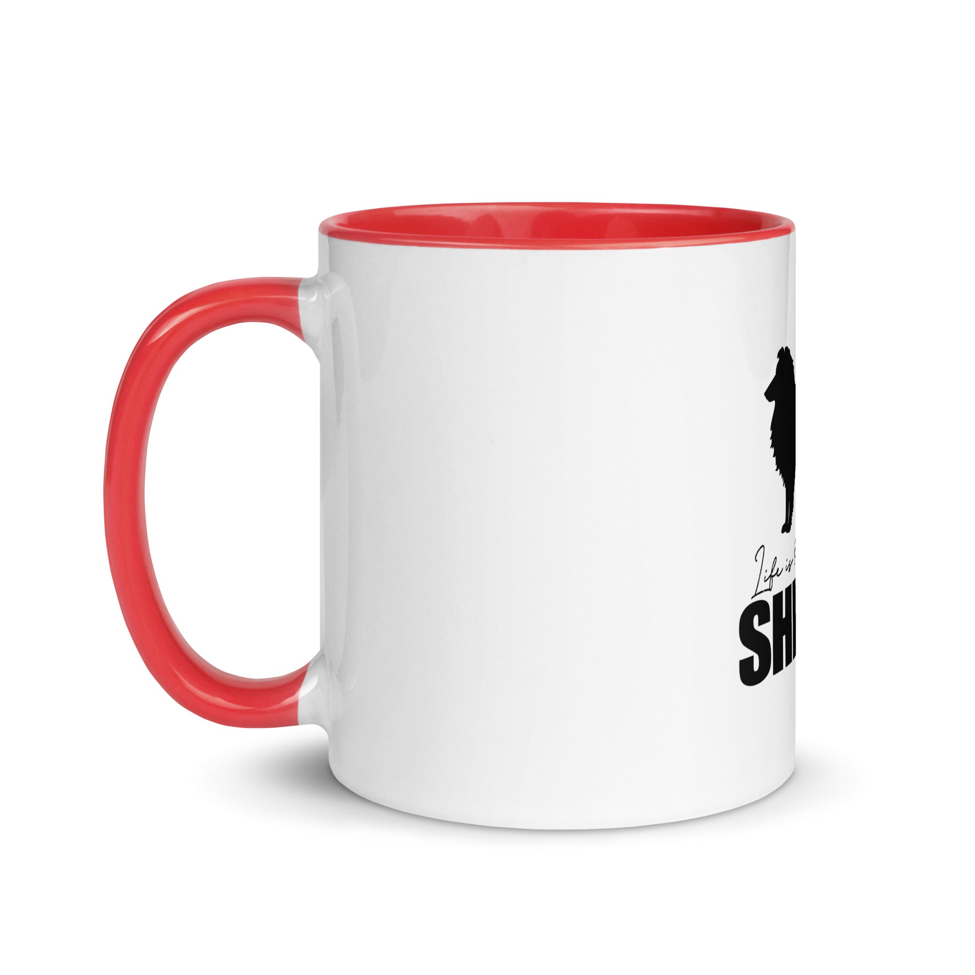 LIFE IS BETTER WITH SHELTIE - Mug with Color Inside