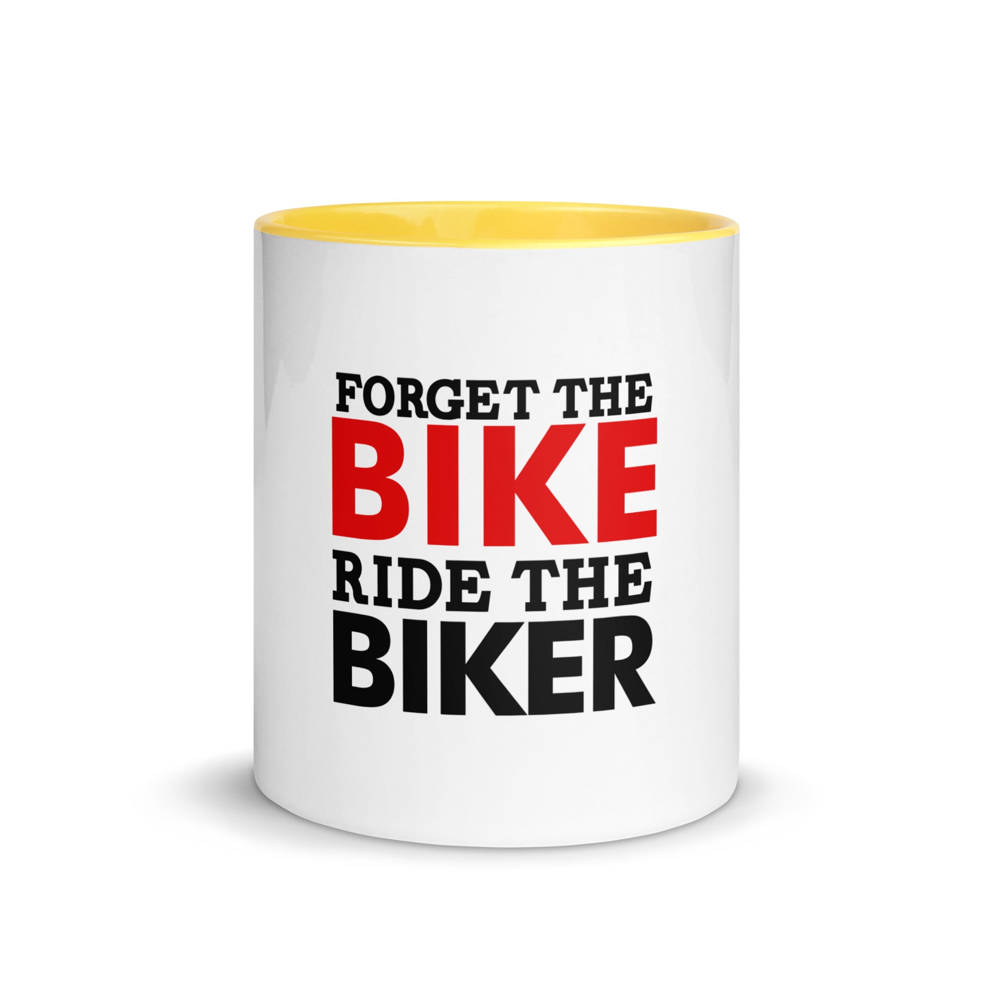 FORGET THE BIKE RIDE THE BIKER - Mug with Color Inside