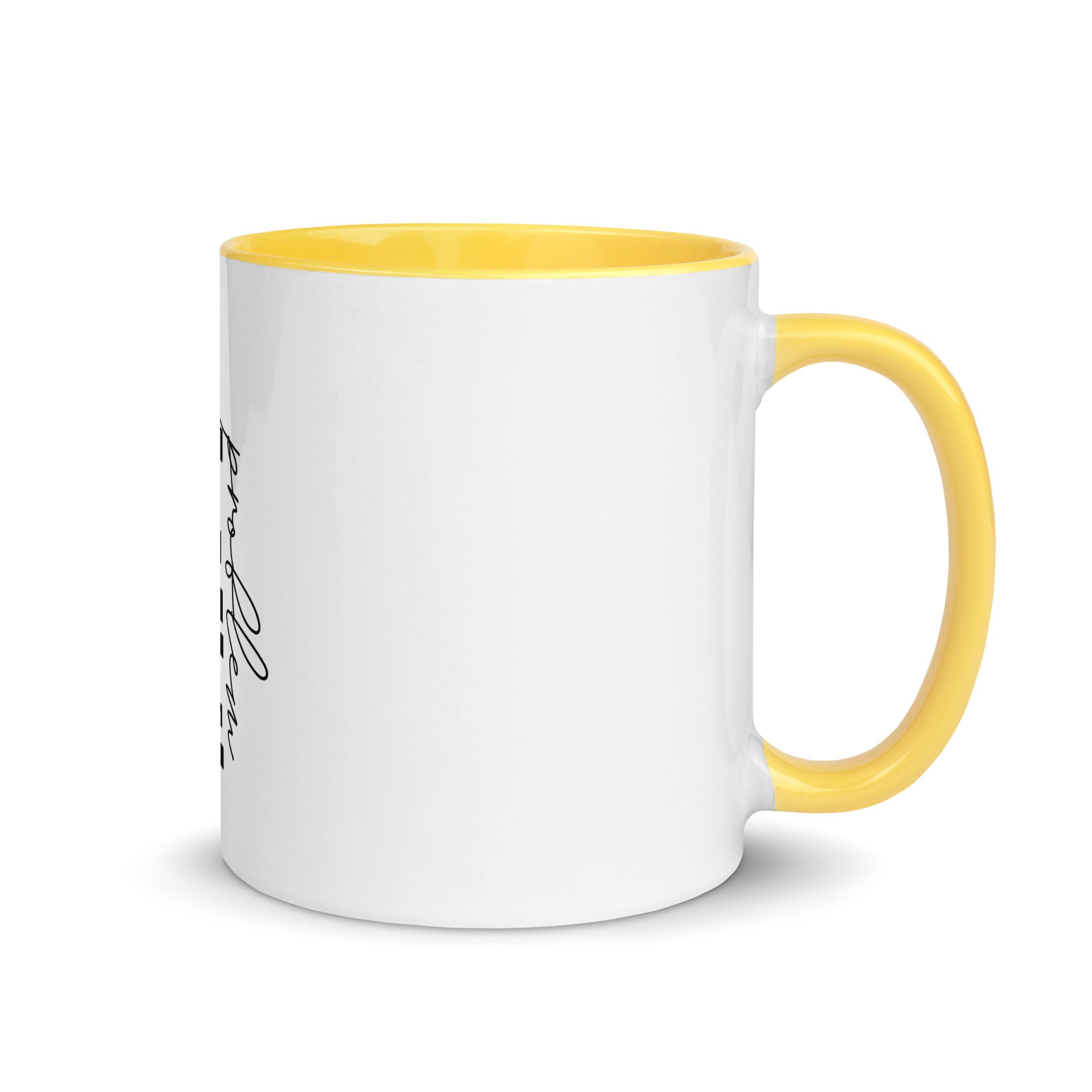 DON'T BE THE PROBLEM - Mug with Color Inside