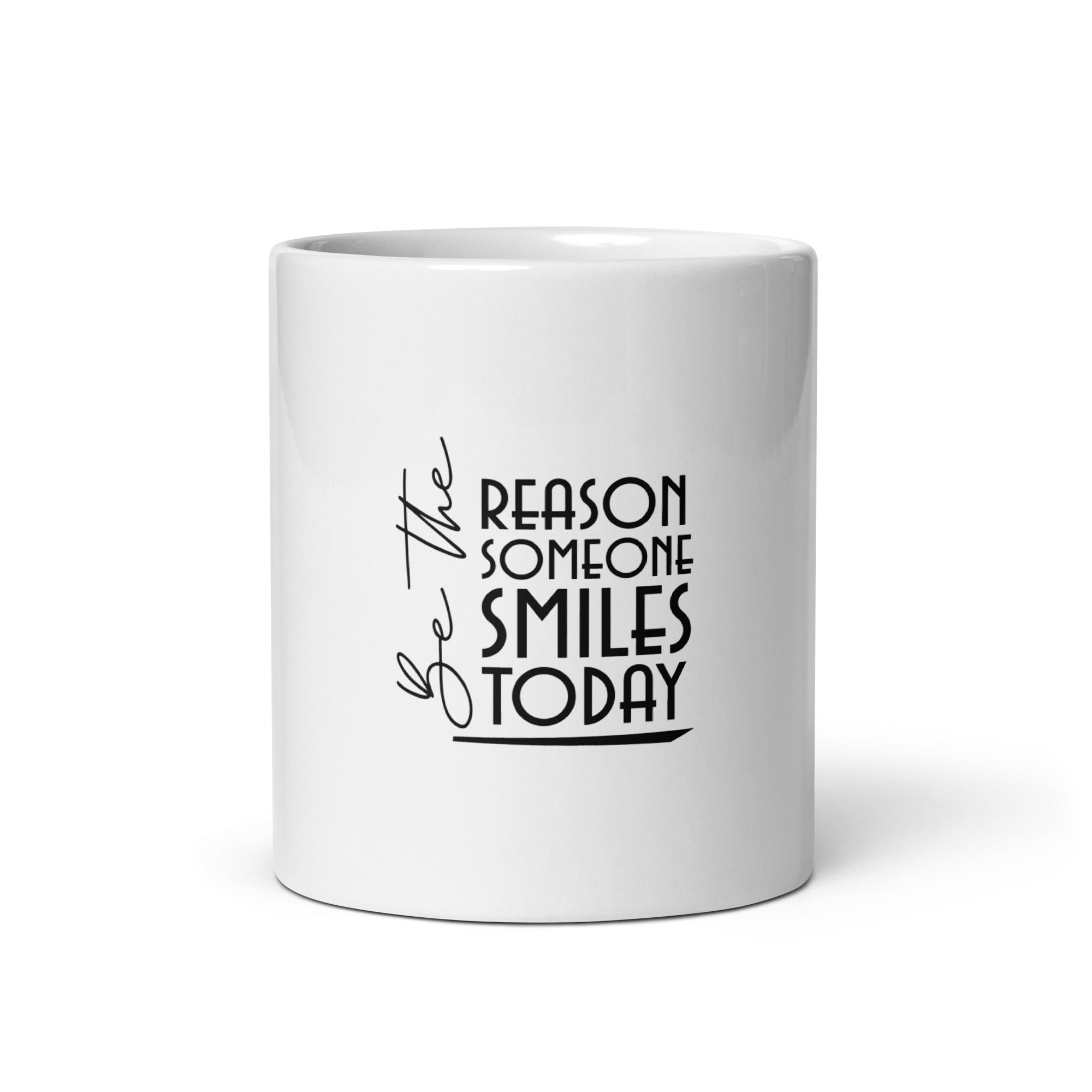 BE THE REASON SOMEONE SMILES TODAY - White glossy mug