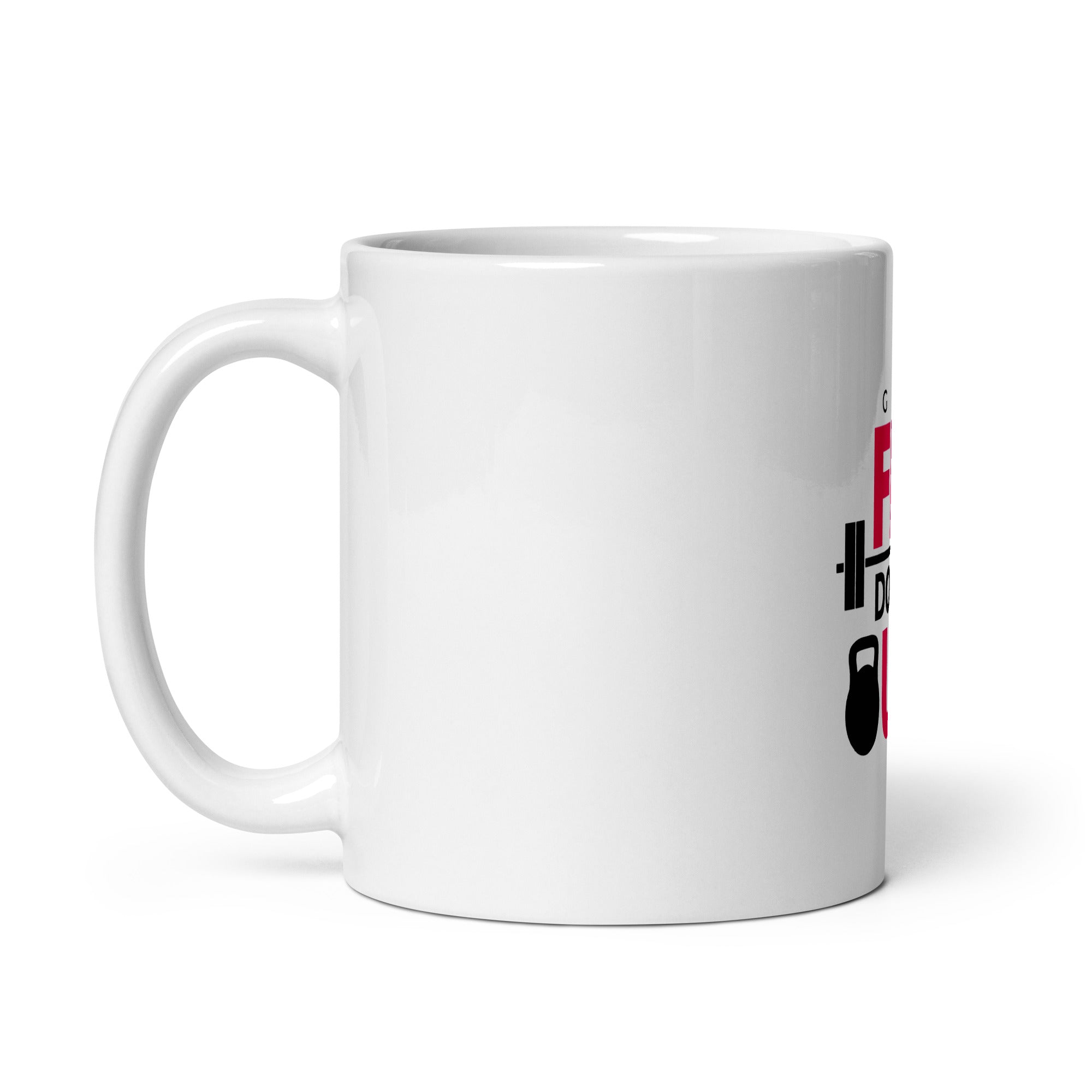 GET FIT DON'T QUIT - White glossy mug