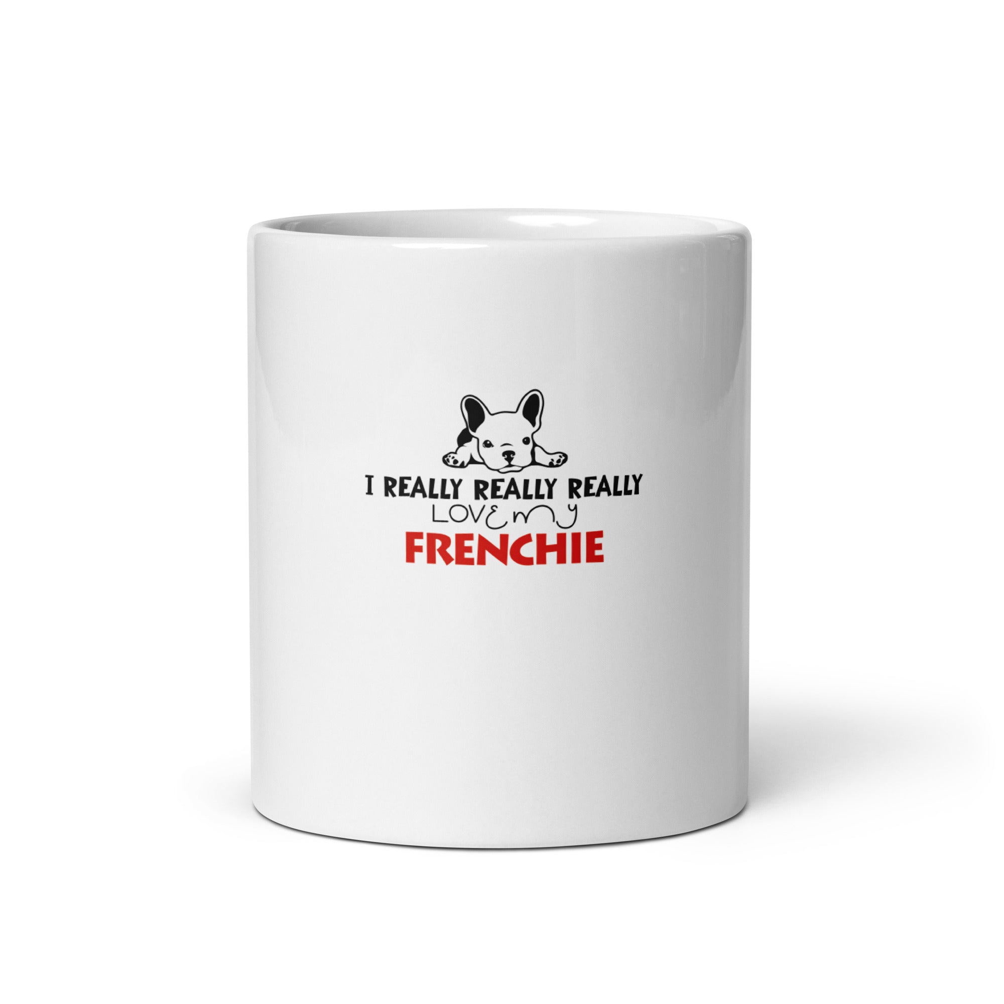 I REALLY LOVE MY FRENCHIE - White glossy mug