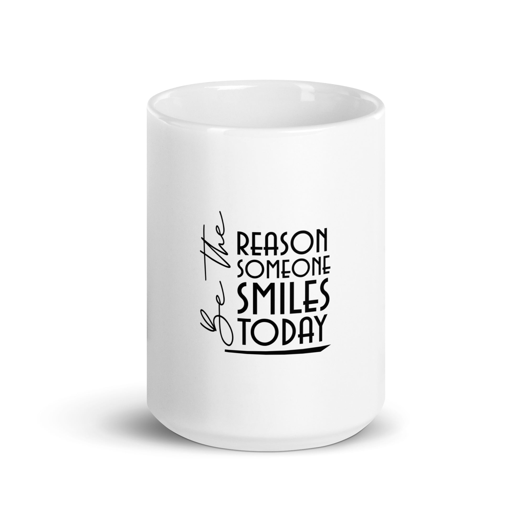 BE THE REASON SOMEONE SMILES TODAY - White glossy mug