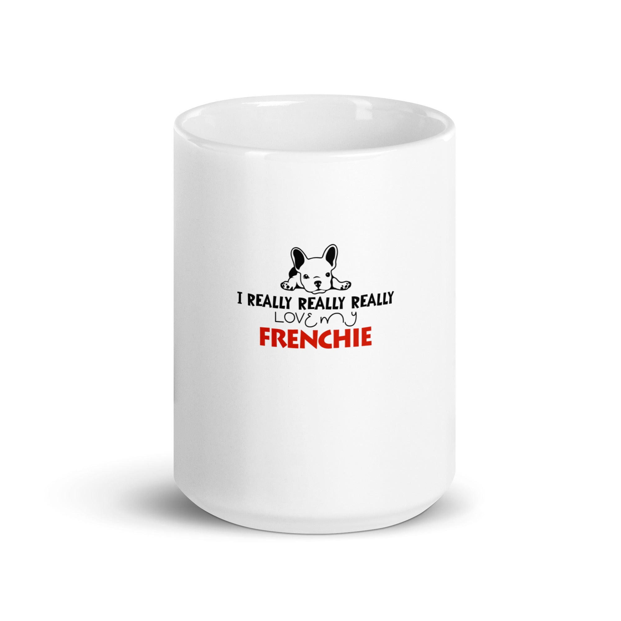 I REALLY LOVE MY FRENCHIE - White glossy mug