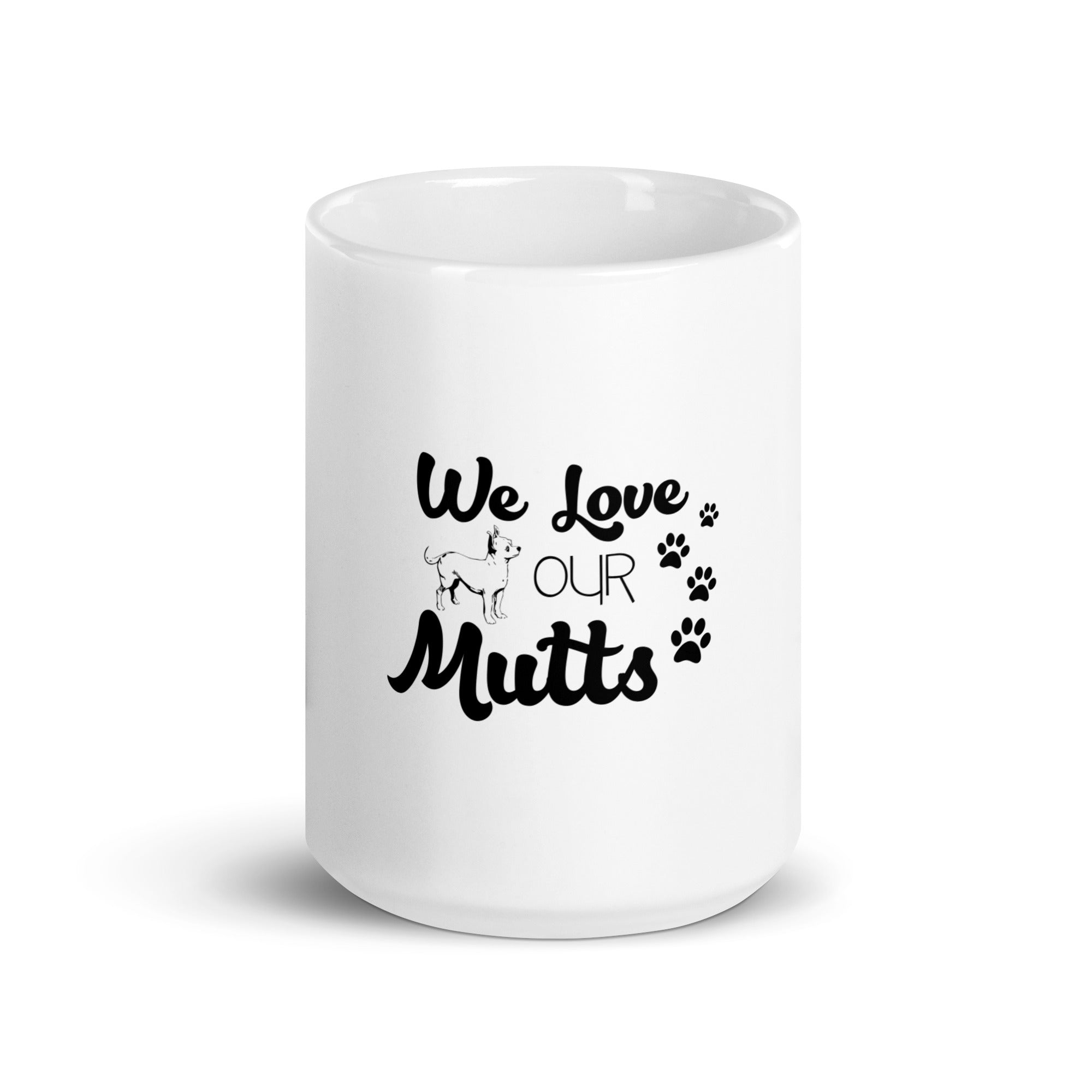 WE LOVE OUR MUTTS - White glossy mug