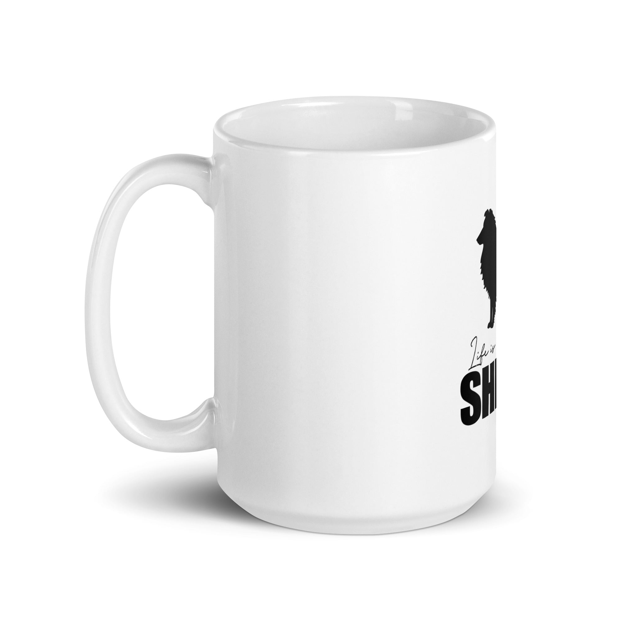 LIFE IS BETTER WITH SHELTIE - White glossy mug