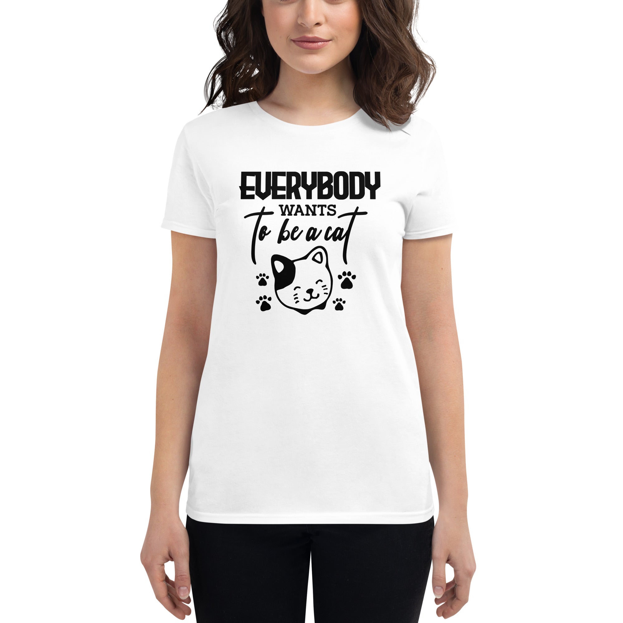 EVERYBODY WANTS TO BE A CAT - Women's short sleeve t-shirt