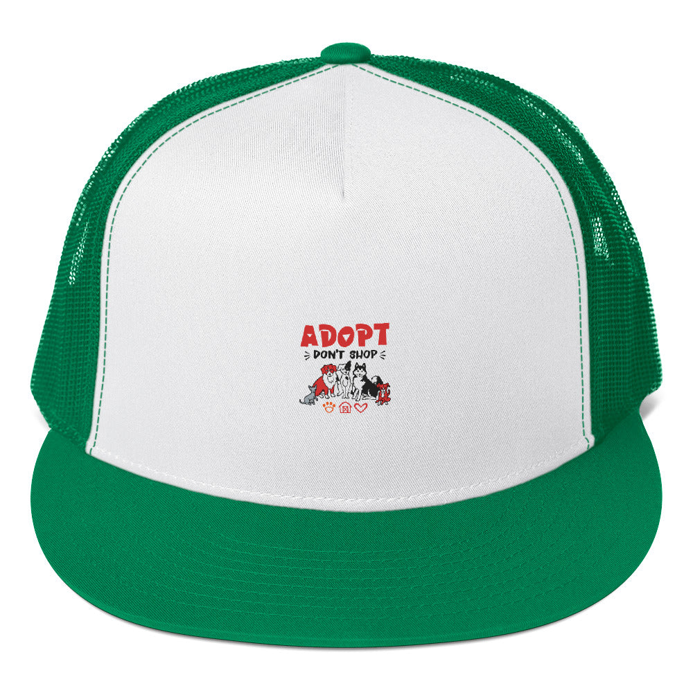 ADOPT DON'T SHOP - Trucker Cap