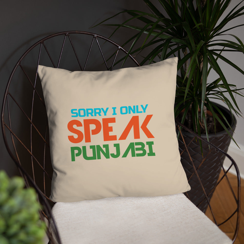 SORRY I ONLY SPEAK PUNJABI - Basic Pillow