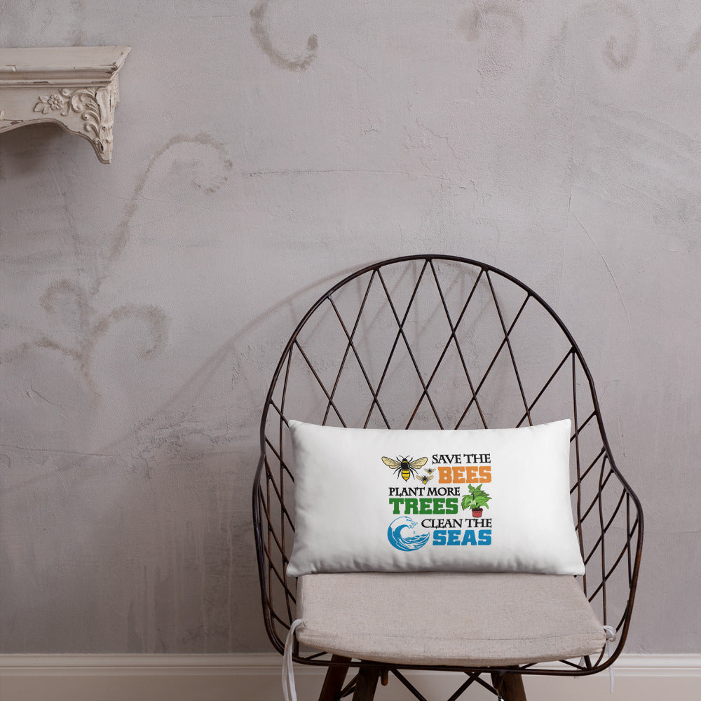 SAVE THE BEES PLANT MORE TREES CLEAN THE SEAS - Basic Pillow