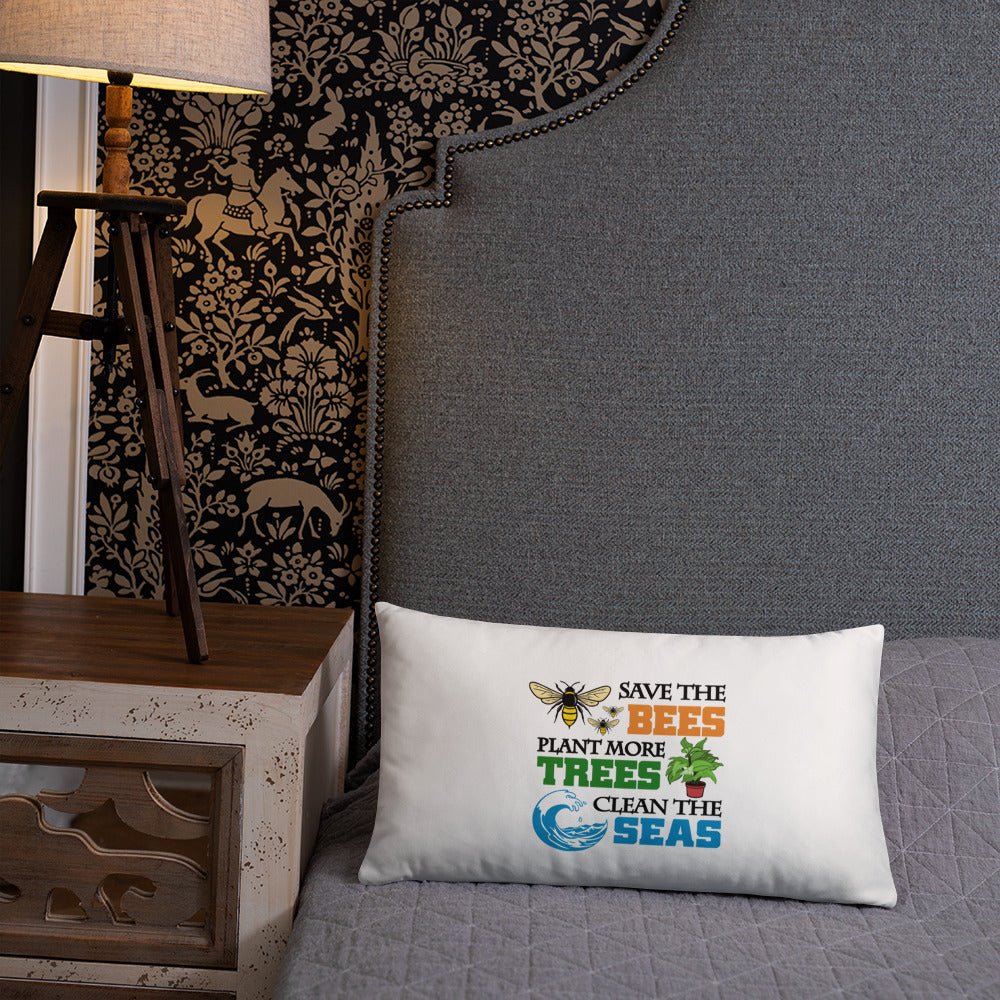 SAVE THE BEES PLANT MORE TREES CLEAN THE SEAS - Basic Pillow