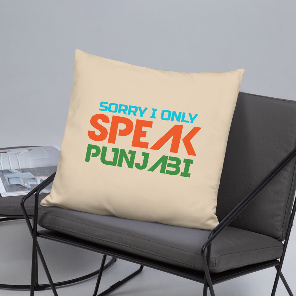 SORRY I ONLY SPEAK PUNJABI - Basic Pillow