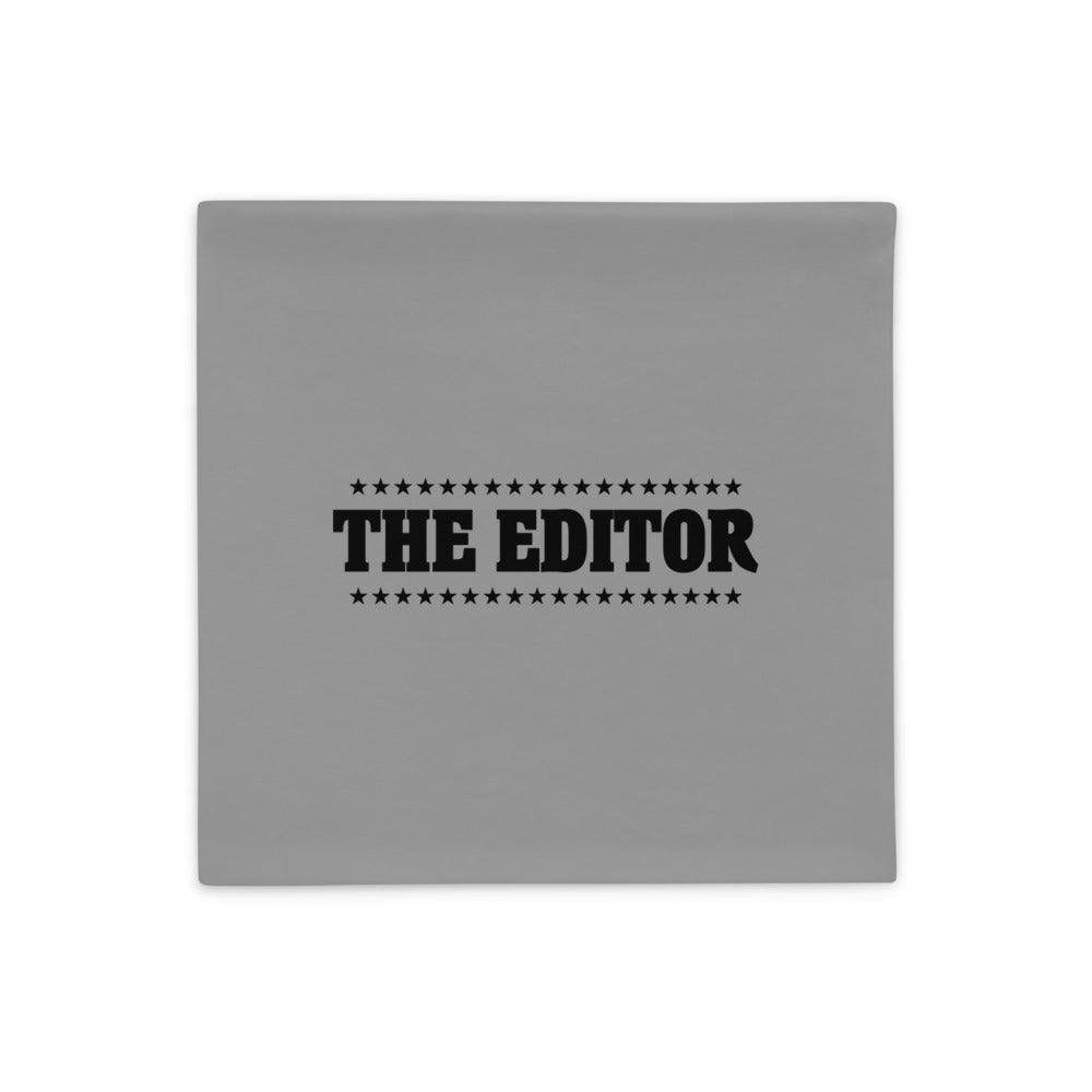 THE EDITOR - Pillow Case