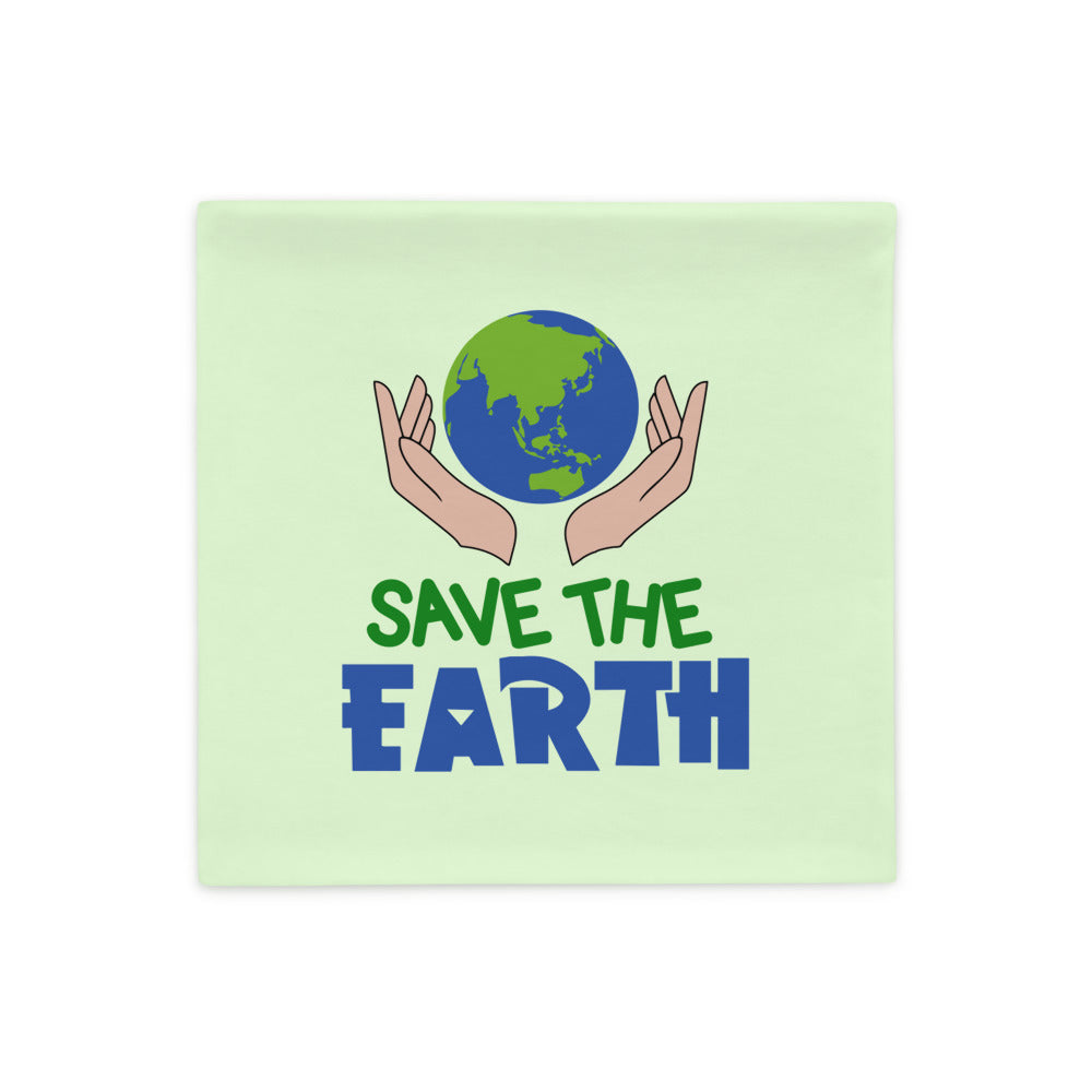 SAVE THE EARTH - Pillow Case