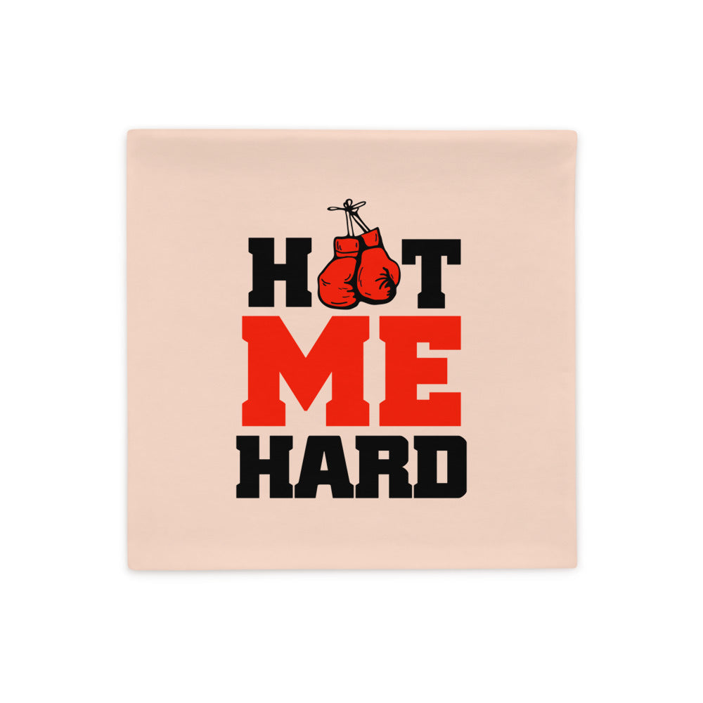 HOT ME HARD - Pillow Case