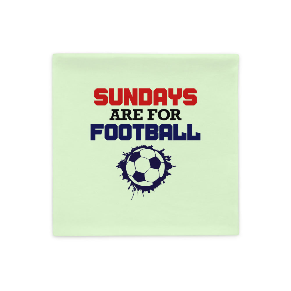 SUNDAYS ARE FOR FOOTBALL - Pillow Case