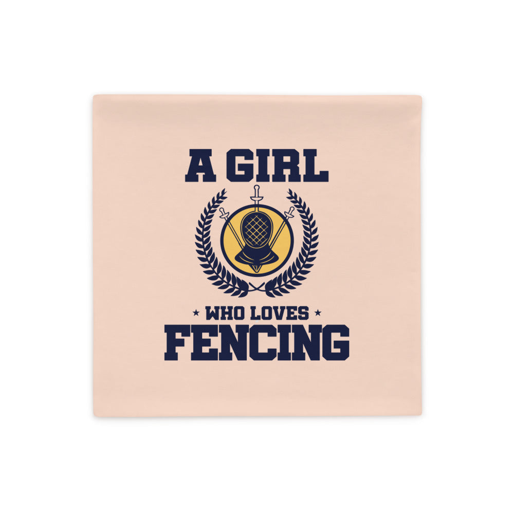 A GIRL WHO LOVES FENCING - Pillow Case