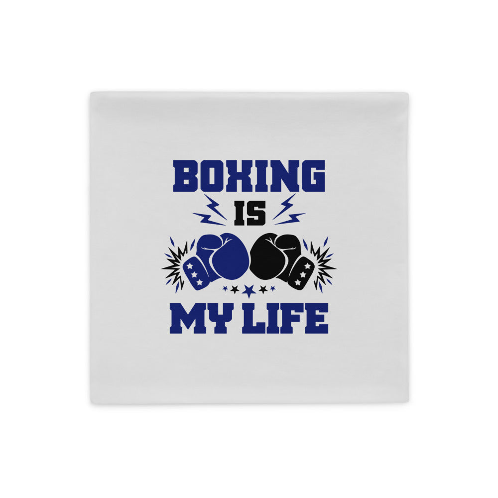 BOXING IS MY LIFE - Pillow Case