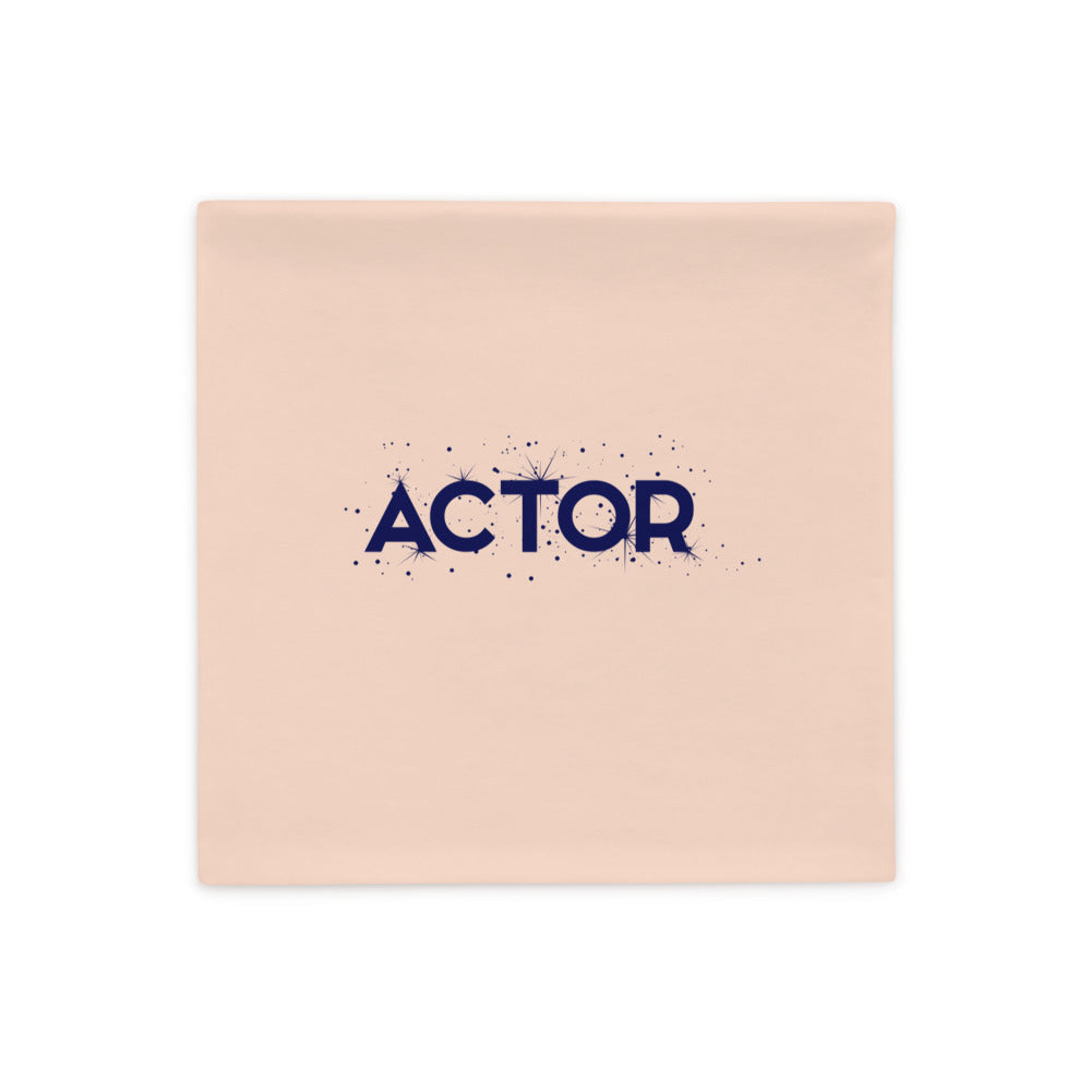 ACTOR - Pillow Case