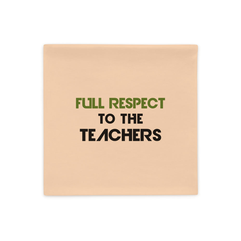 FULL RESPECT TO TEACHER - Pillow Case