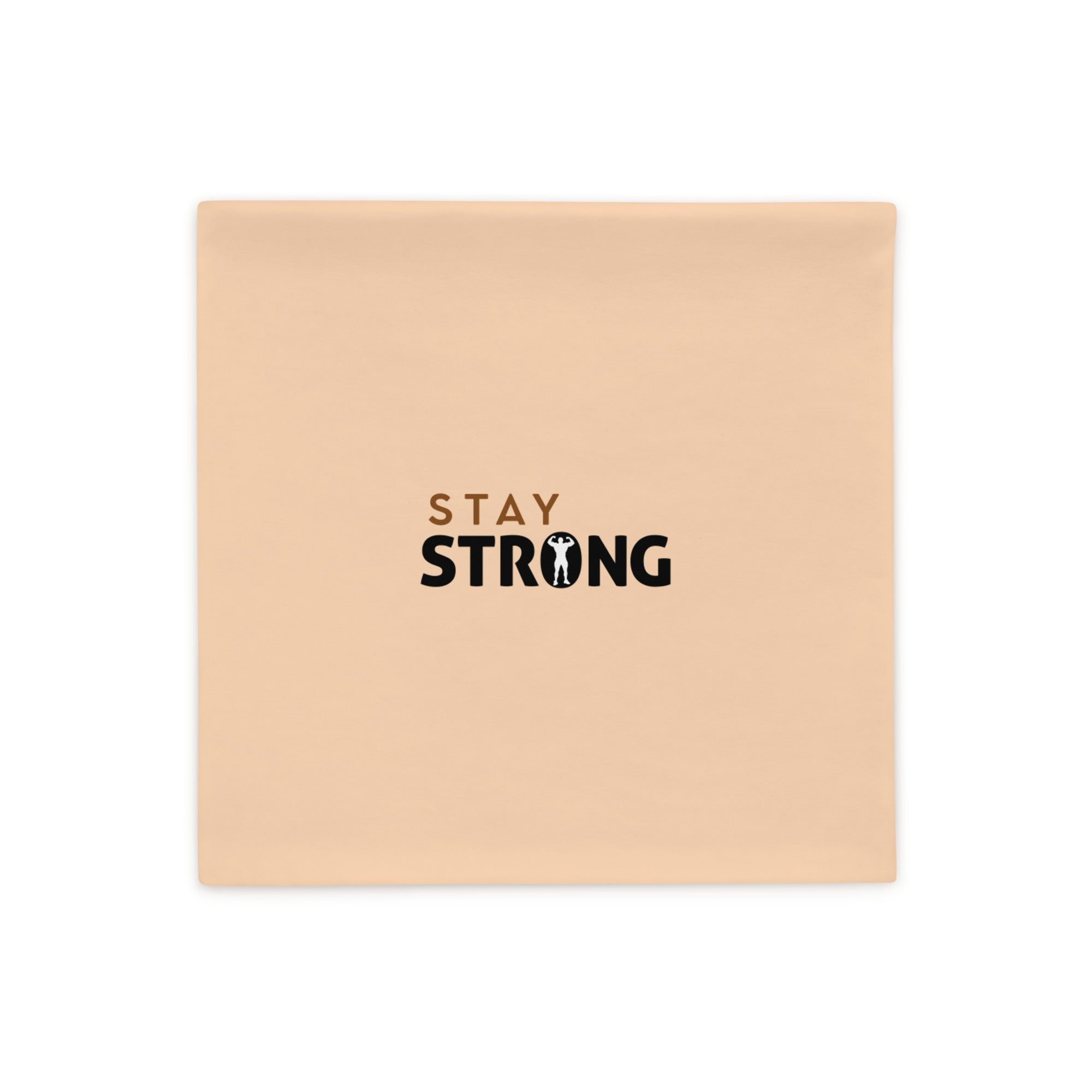 STAY STRONG - Pillow Case