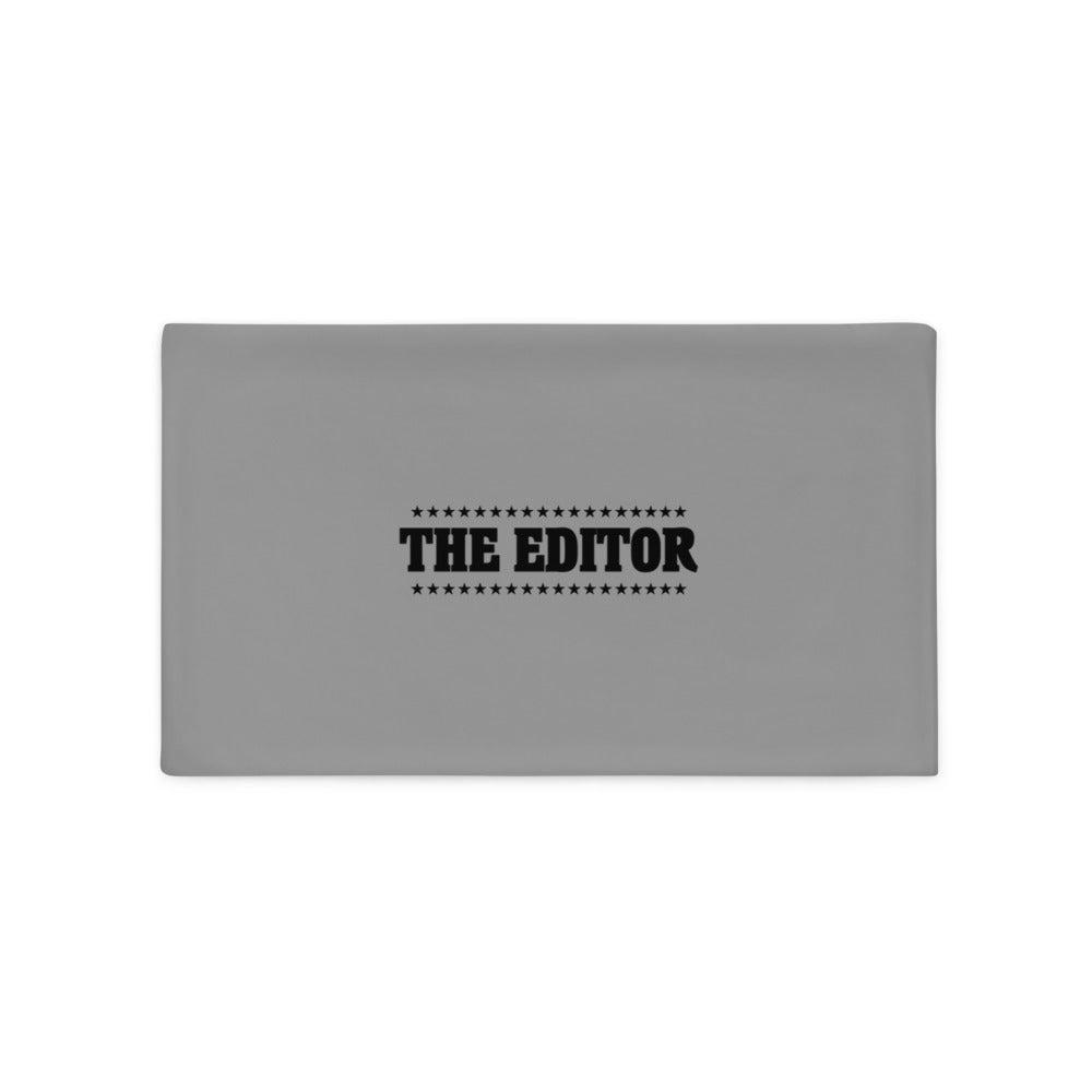 THE EDITOR - Pillow Case