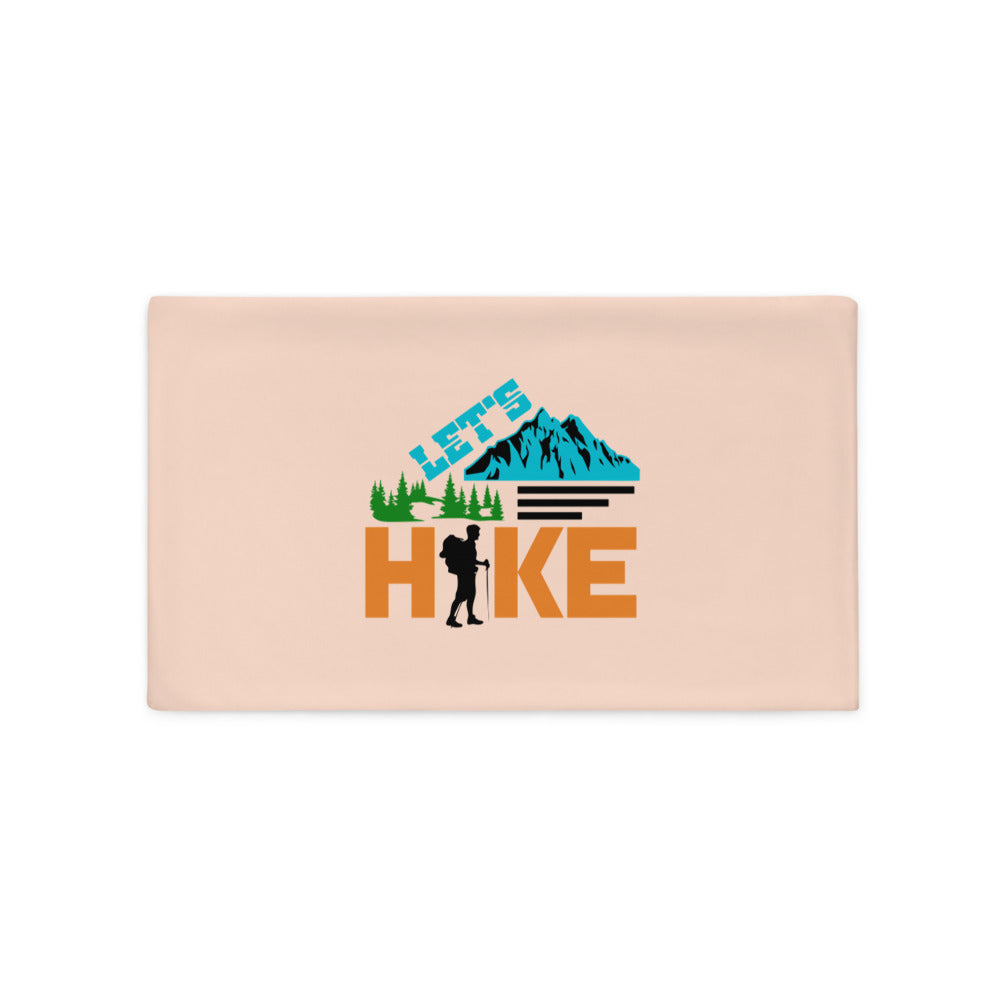 LET'S HIKE - Pillow Case