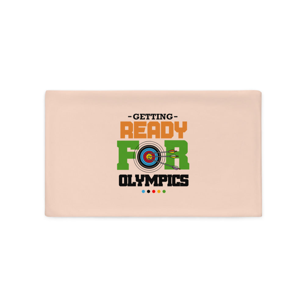 GETTING READY FOR OLYMPICS - Pillow Case