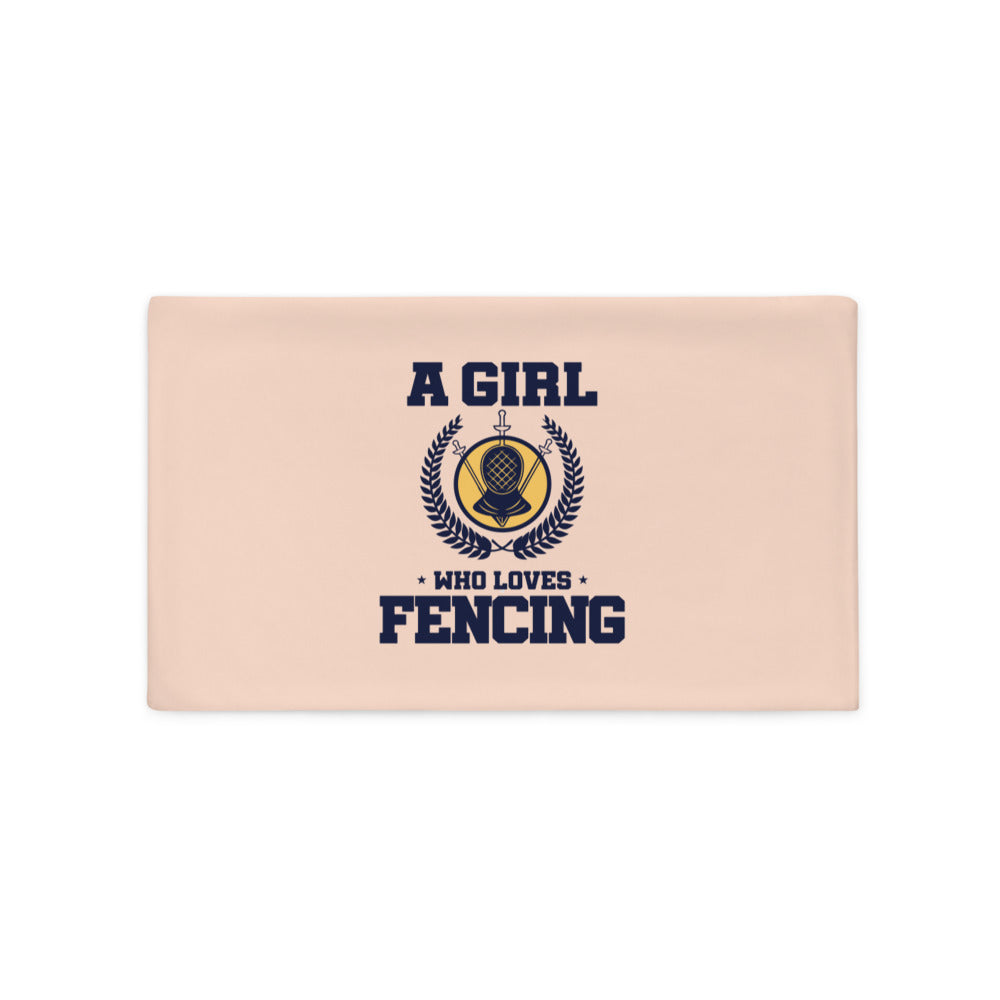 A GIRL WHO LOVES FENCING - Pillow Case