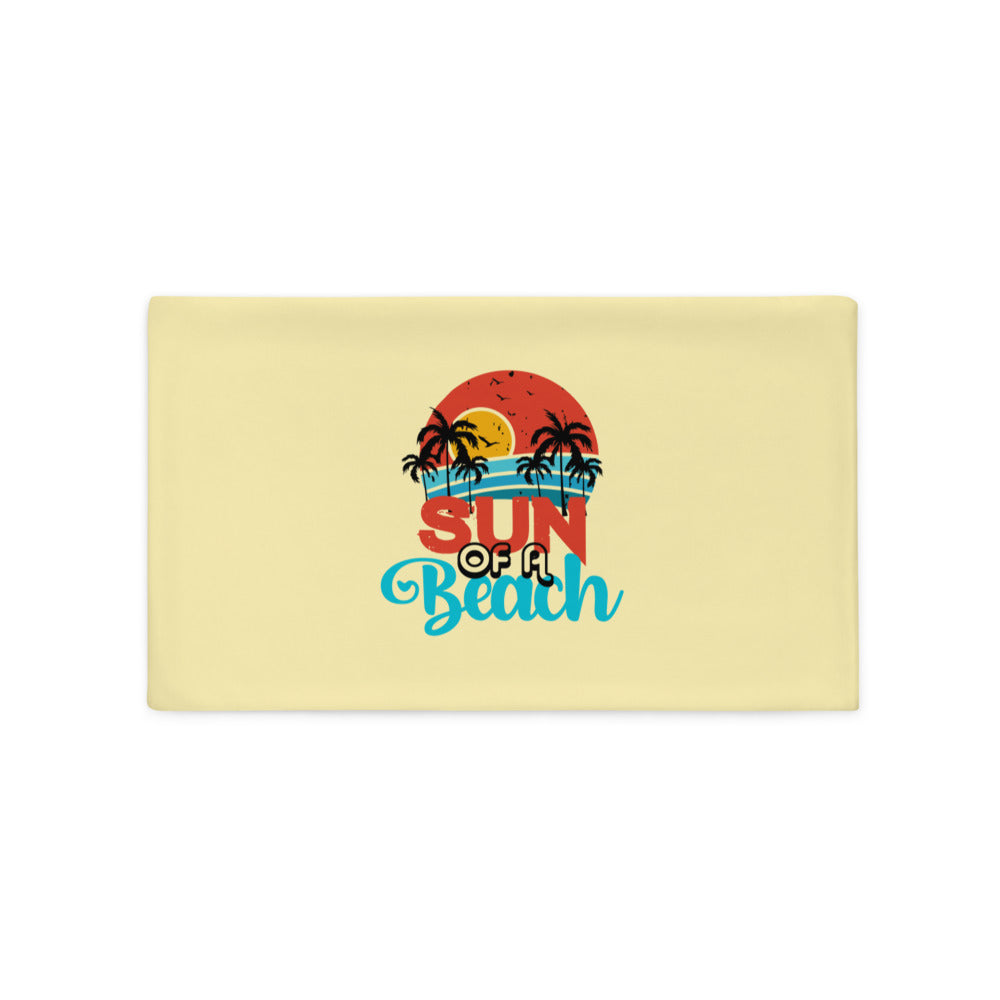 SUN OF A BEACH - Pillow Case