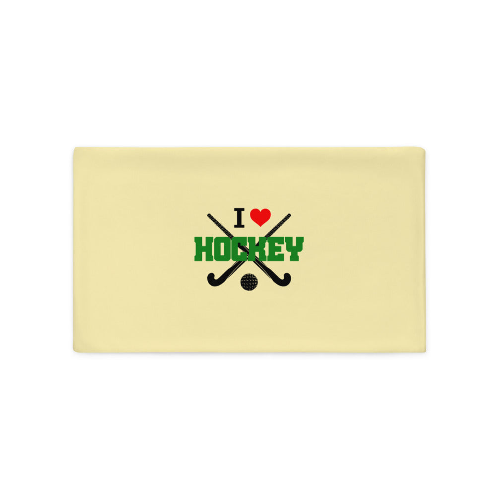 I LOVE HOCKEY - Pillow Case