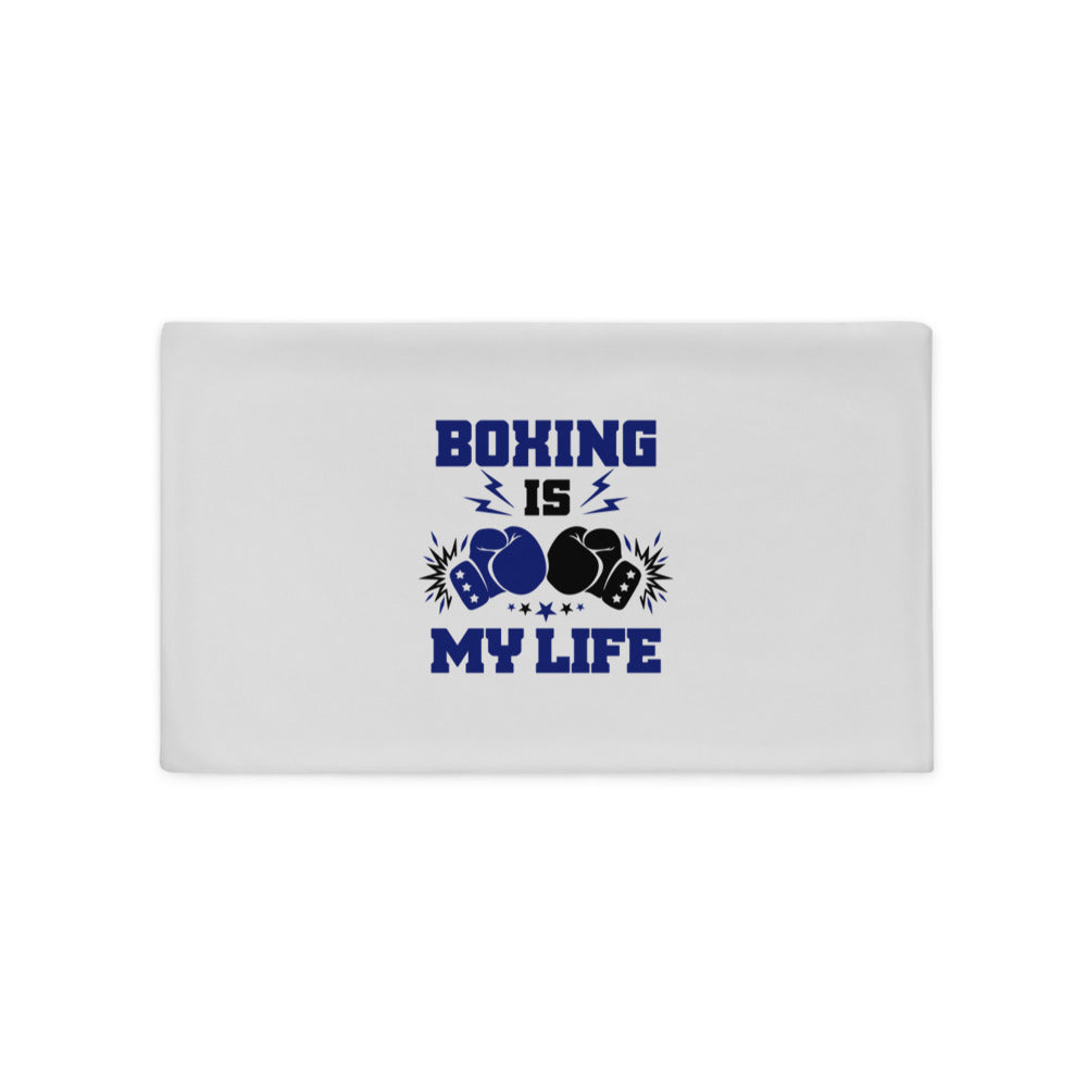 BOXING IS MY LIFE - Pillow Case