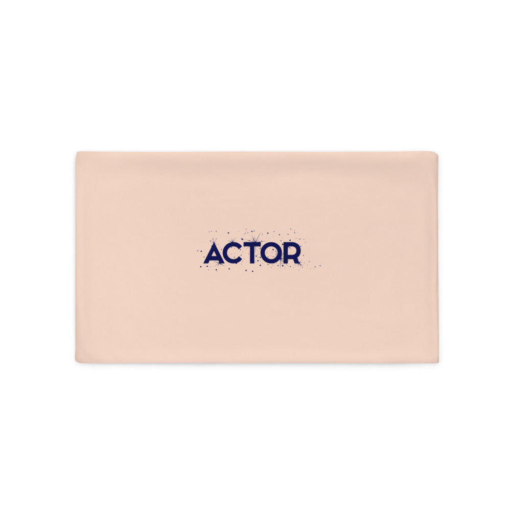 ACTOR - Pillow Case