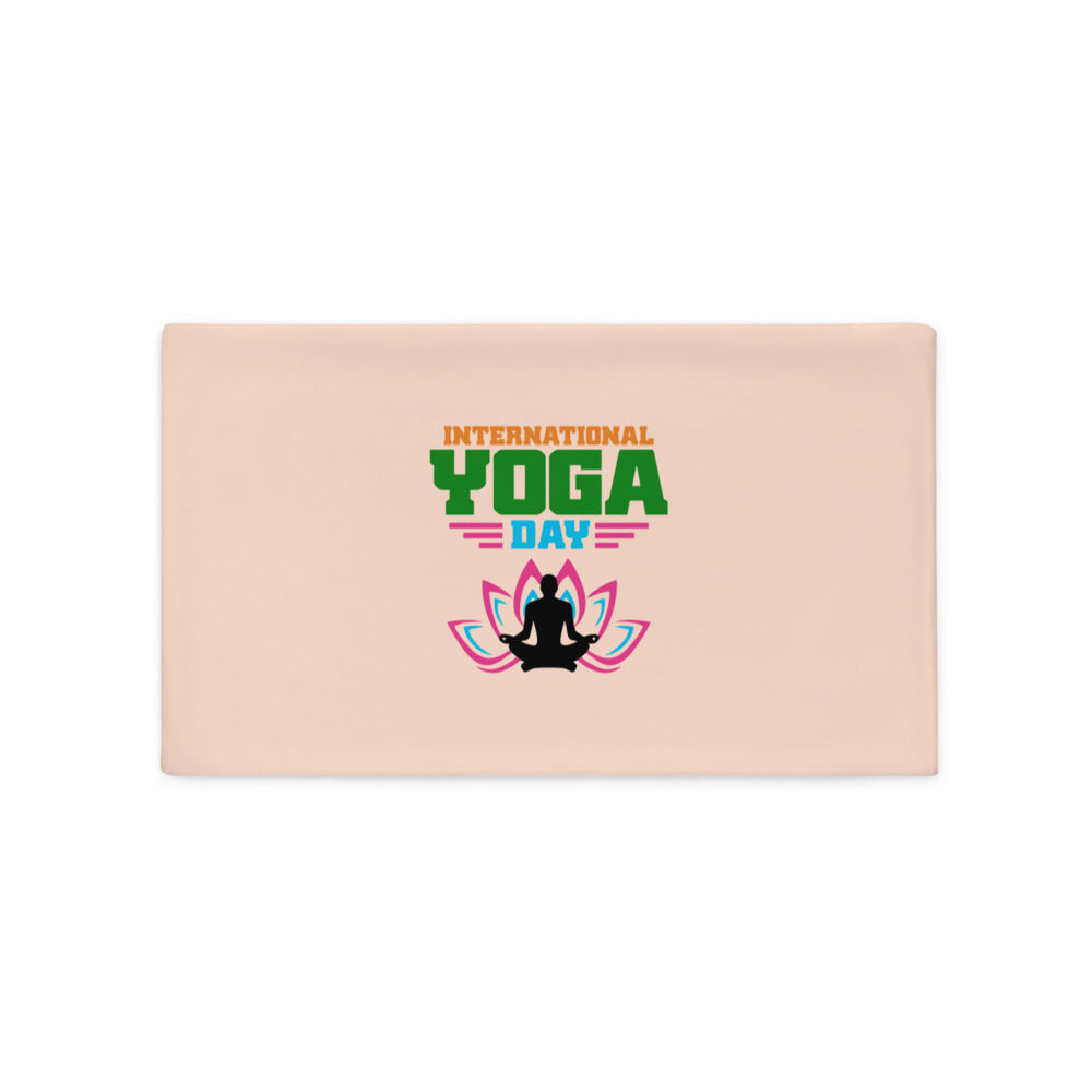 INTERNATIONAL YOGA DAY - Pillow Case