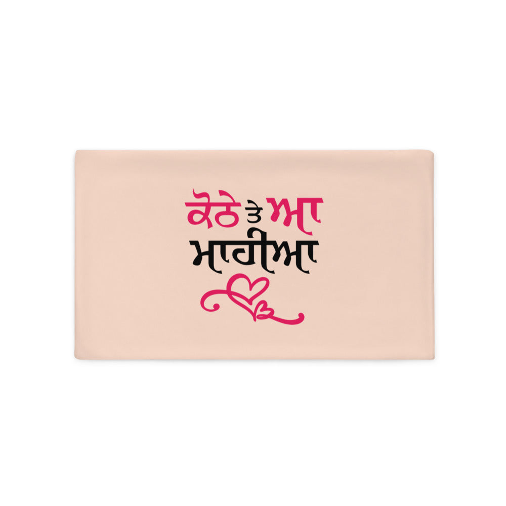 KOTHE TE AA MAHIYA - Pillow Case