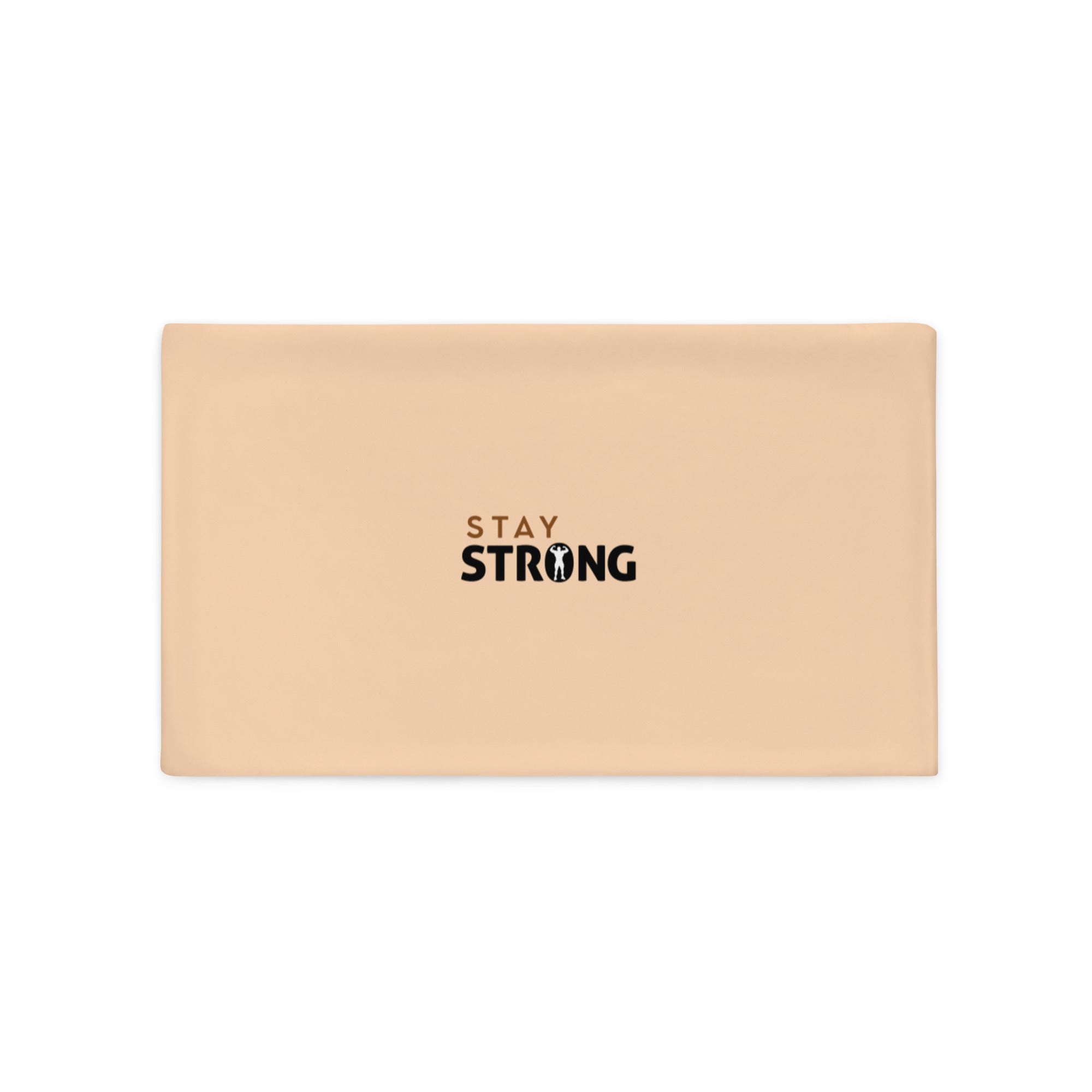 STAY STRONG - Pillow Case